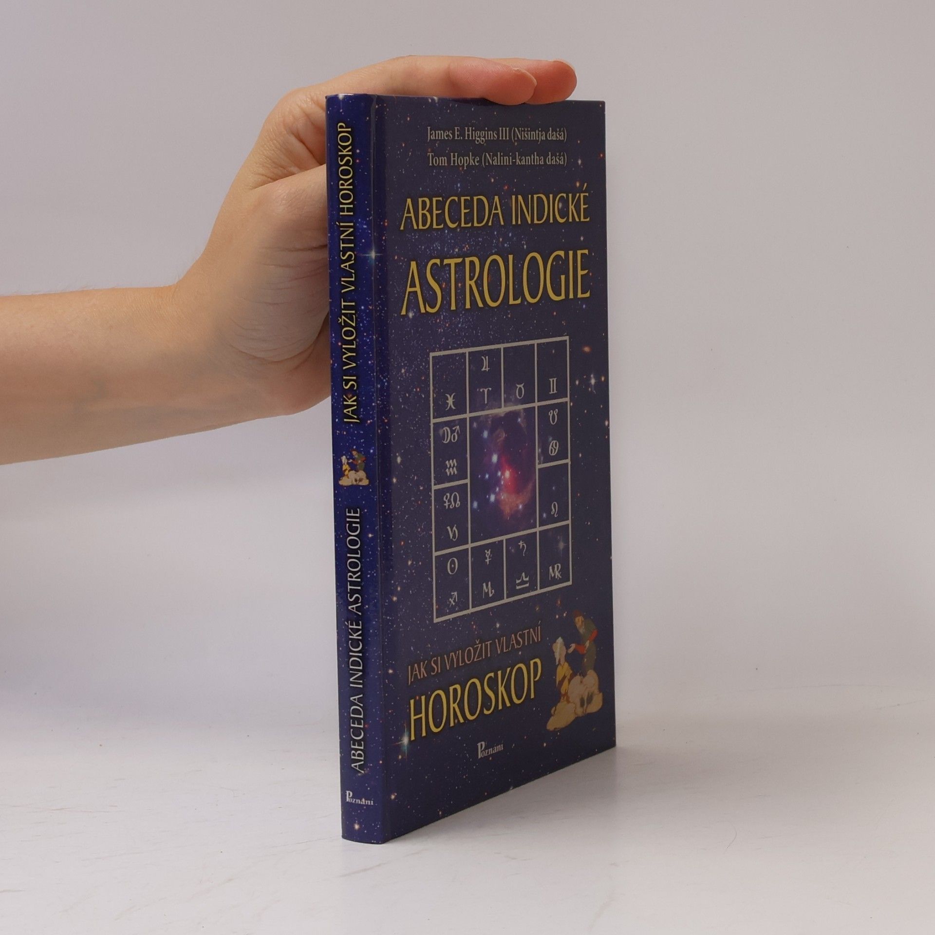 James E. Higgins Abeceda indické astrologie: Jak si vyložit vlastní horoskop