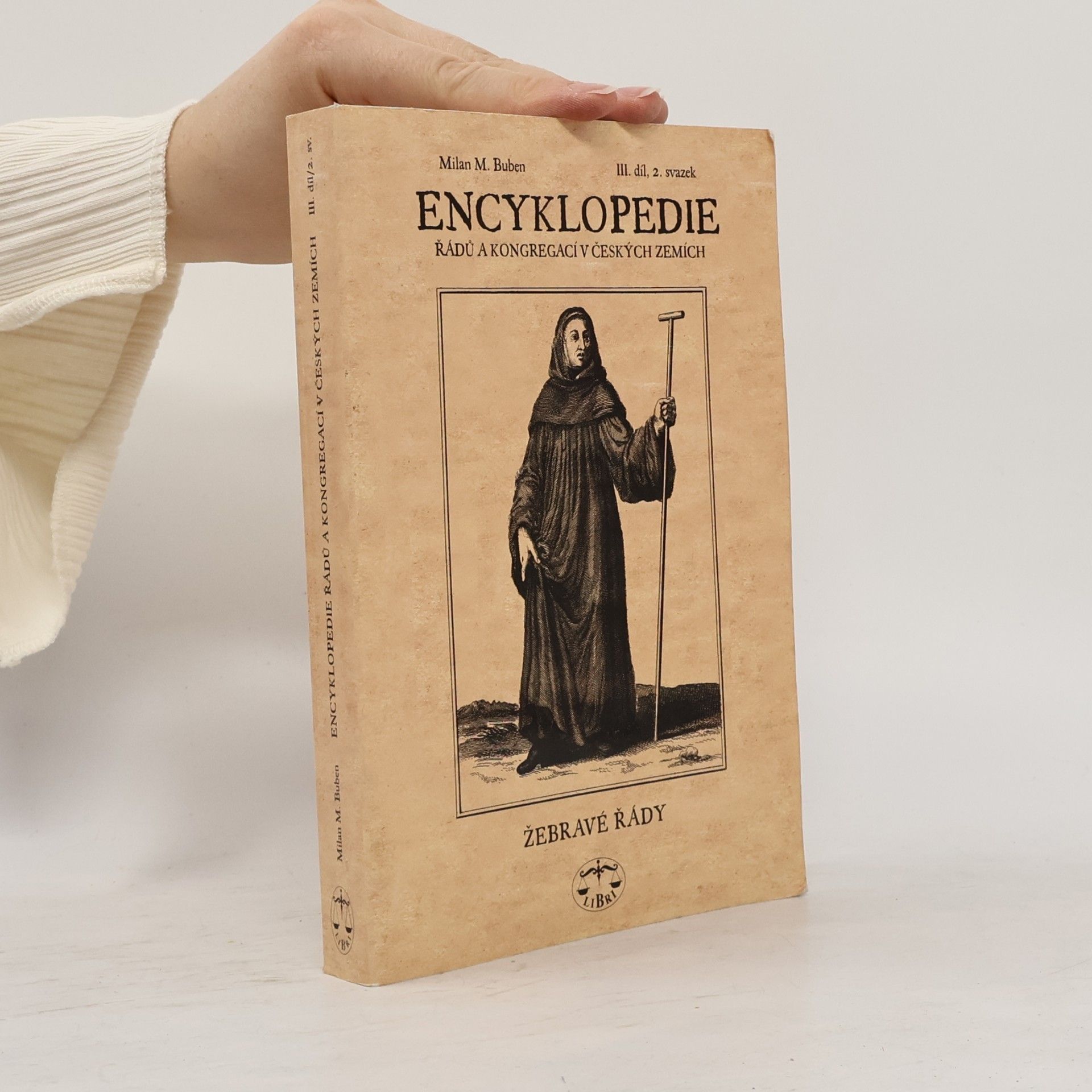 Milan Buben Encyklopedie řádů, kongregací a řeholních společností katolické církve v českých zemích III., 2. sv.