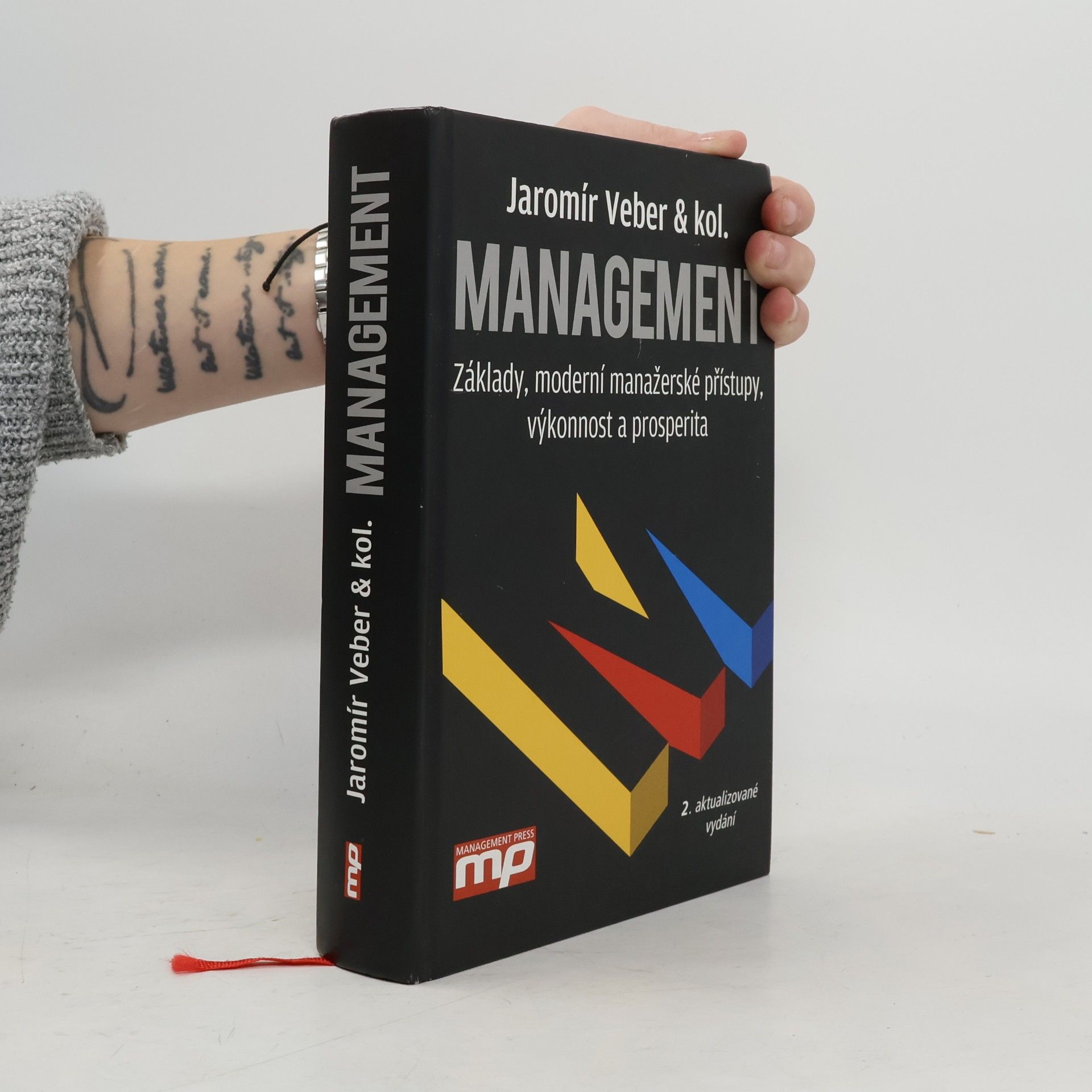 Jaromír Veber Management. Základy, moderní manažerské přístupy, výkonnost a prosperita