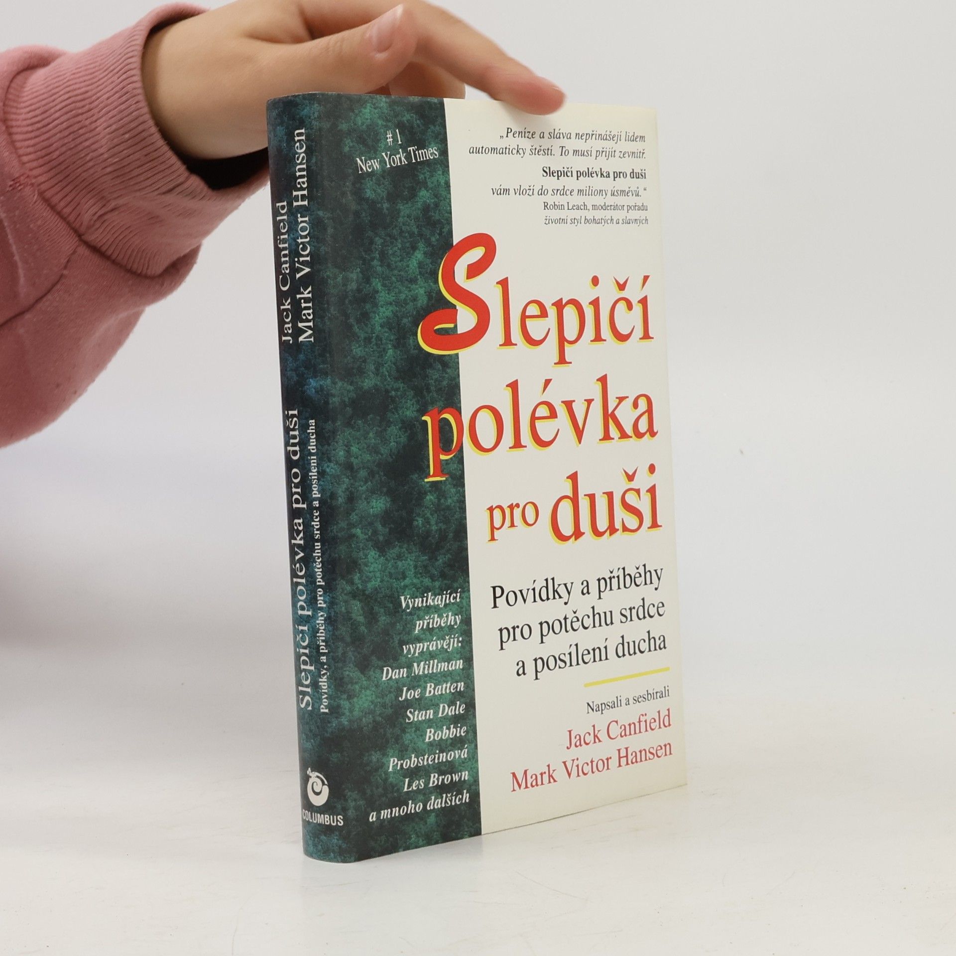 Jack Canfield Slepičí polévka pro duši. Povídky a příběhy pro potěchu srdce a posílení ducha