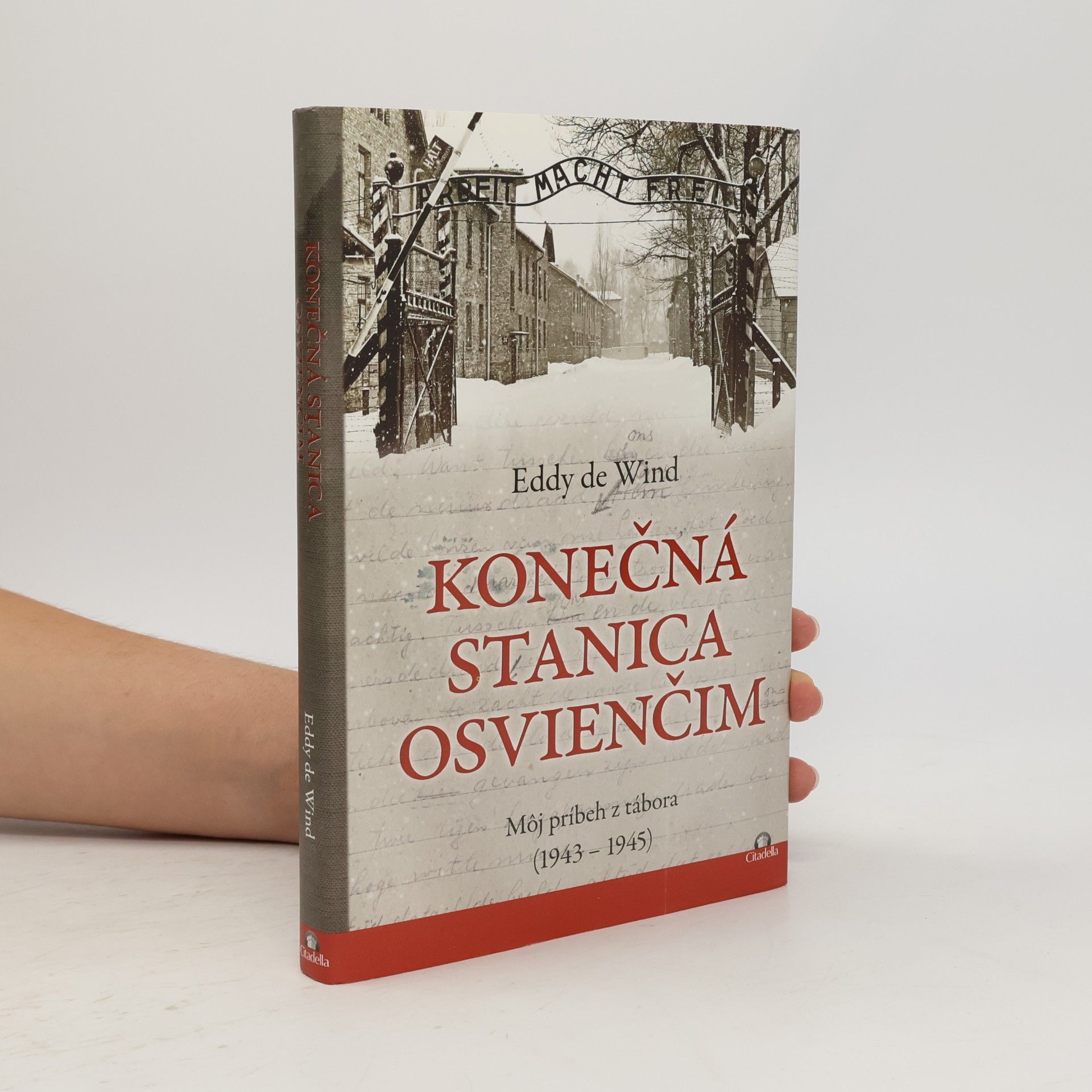 Eddy de Wind Konečná stanica Osvienčim: moj príbeh z tábora (1943-1945)