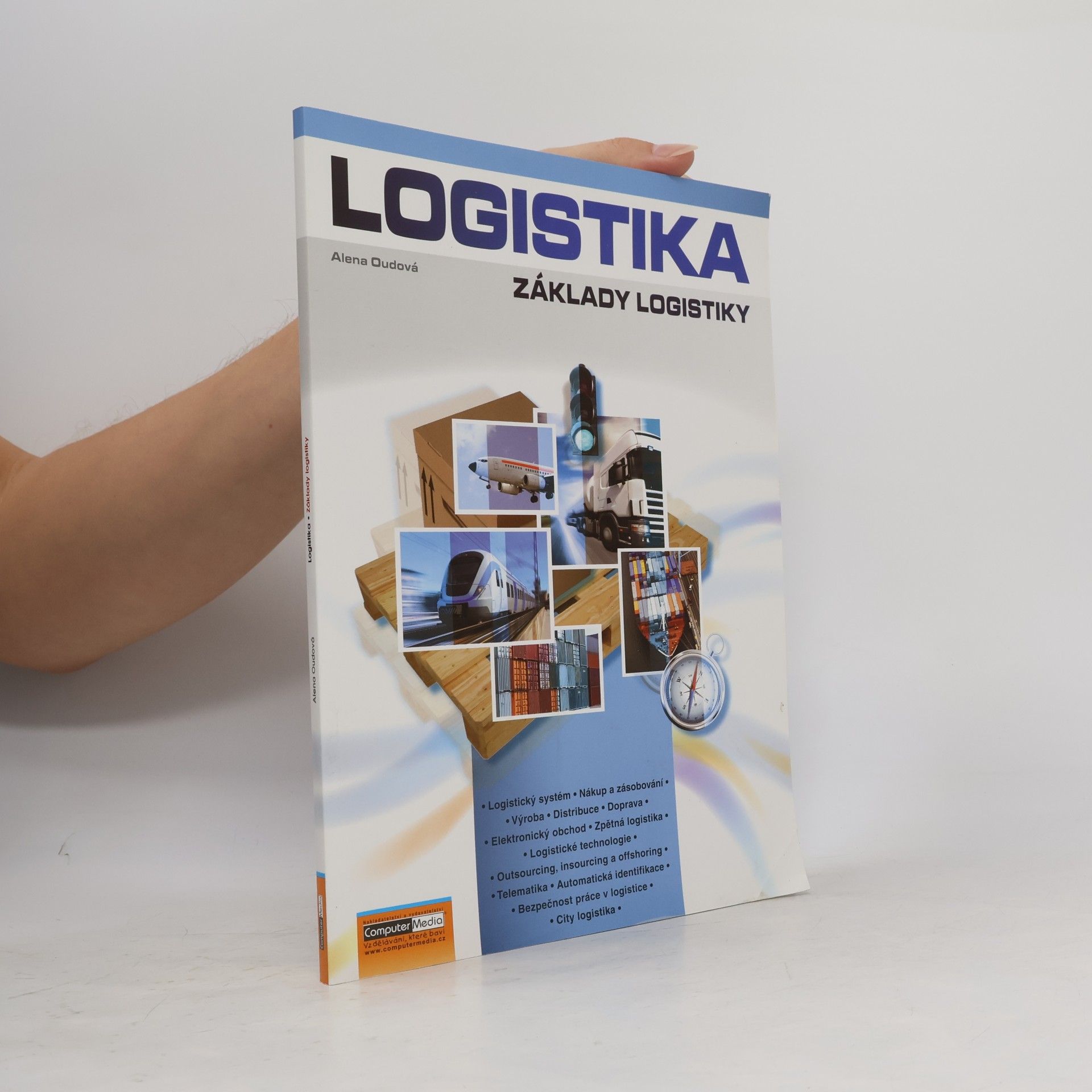 Alena Oudová Logistika : základy logistiky