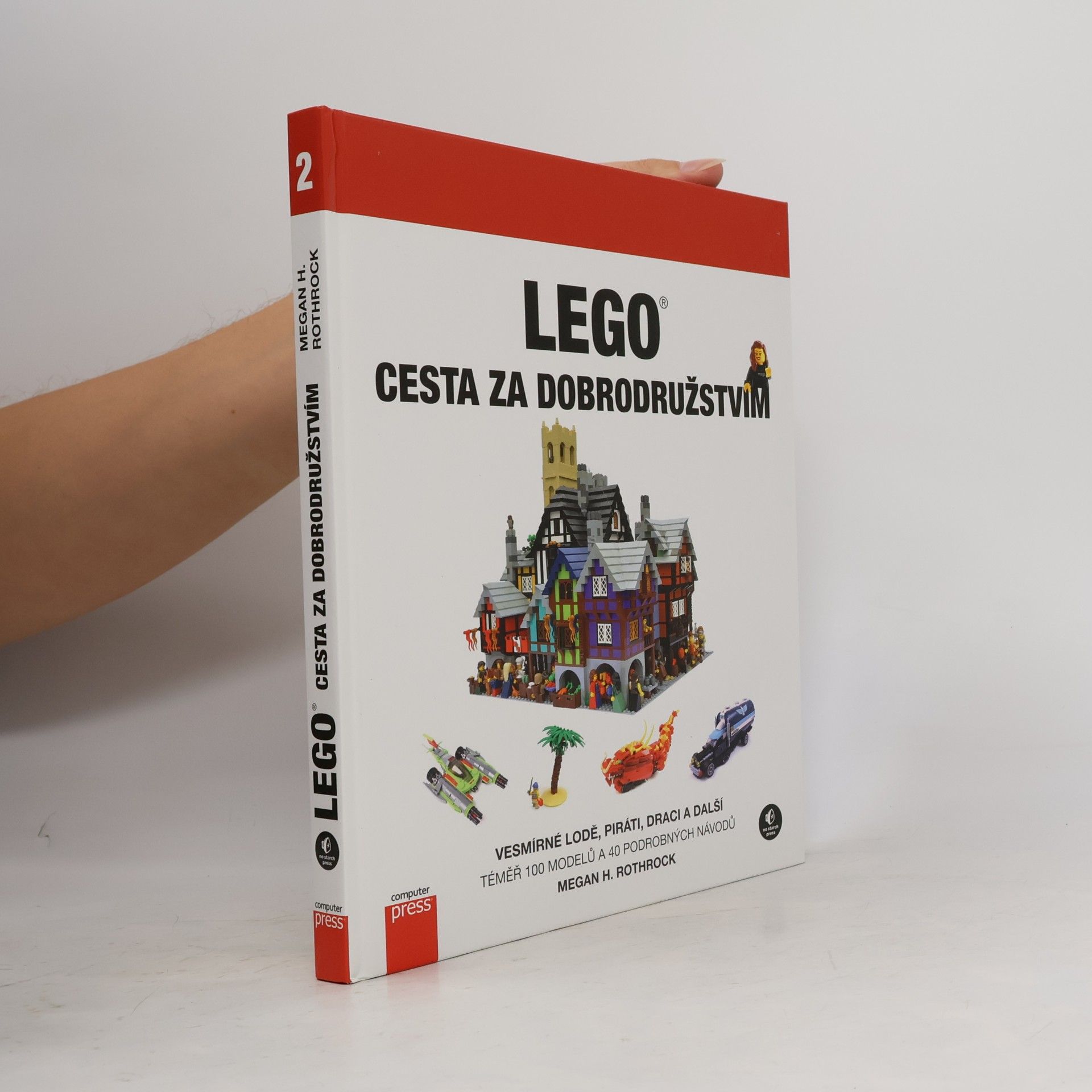 Megan Rothrock LEGO - cesta za dobrodružstvím: Vesmírné lodě, piráti, draci a další!