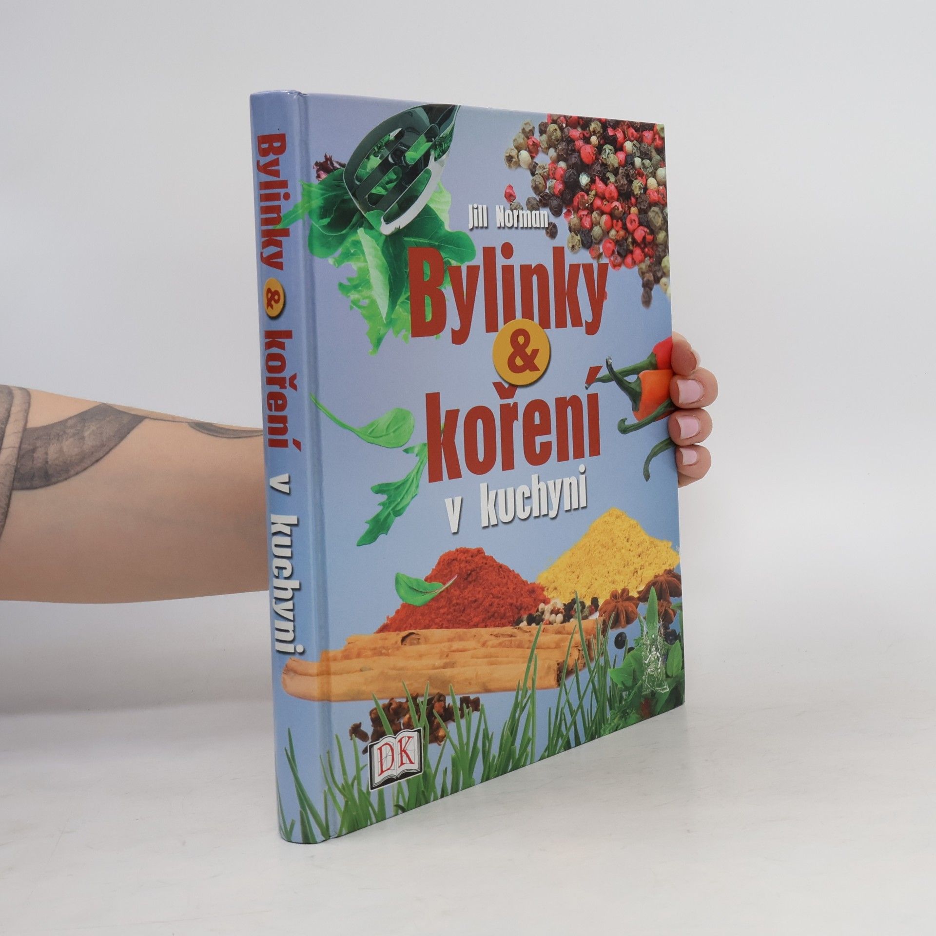 Jill Norman Bylinky a koření v kuchyni