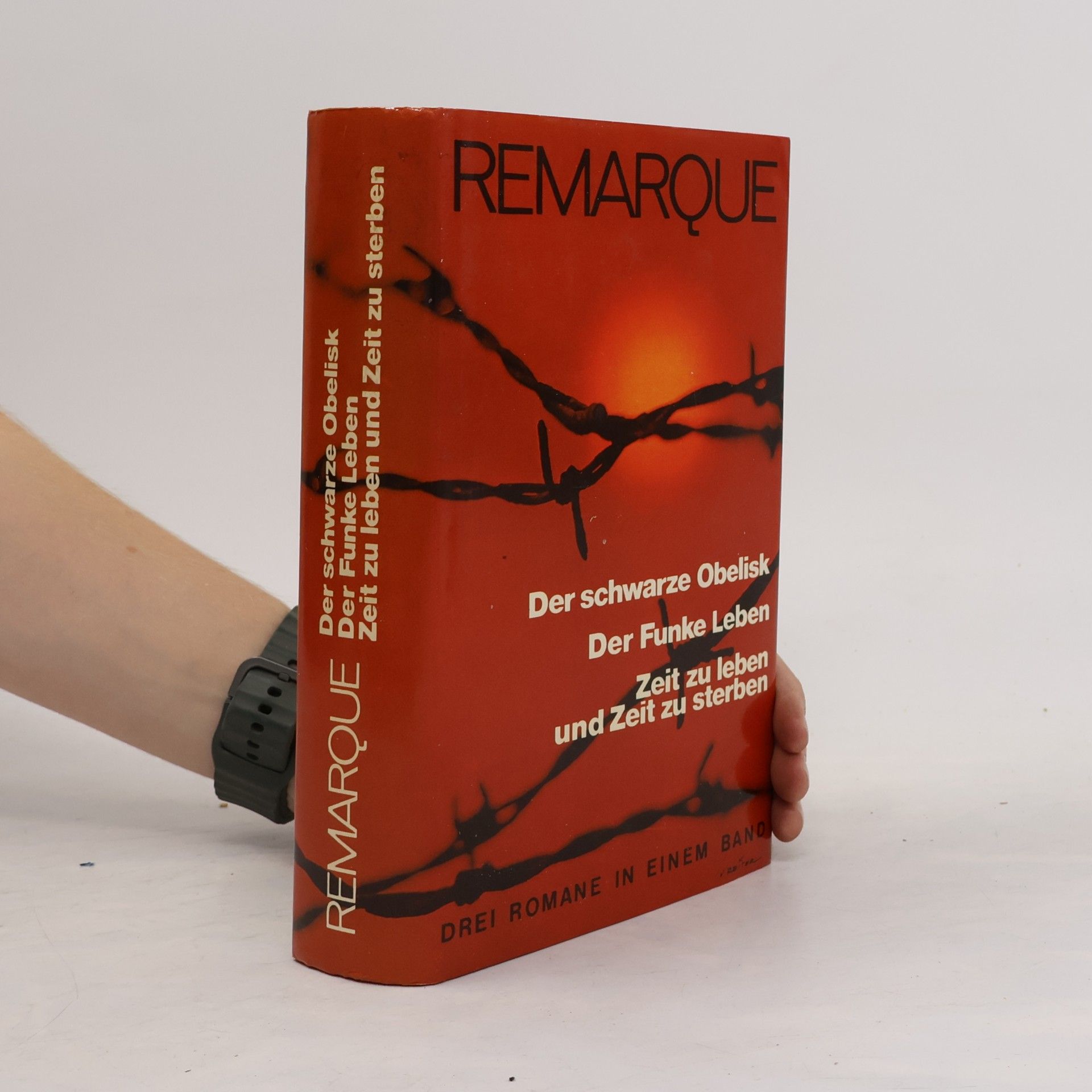 Erich Maria Remarque Der schwarze Obelisk. Der Funke Leben. Zeit zu leben und Zeit zu sterben