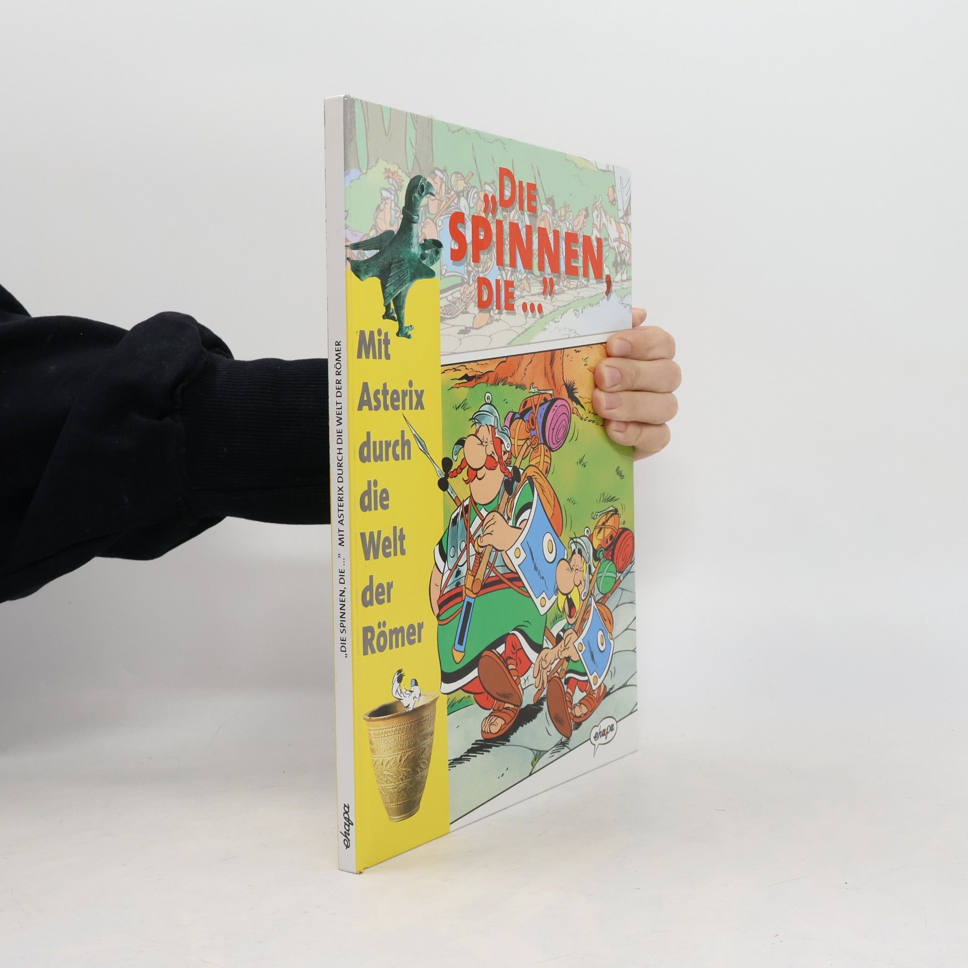 Albert Uderzo Die spinnen, die... Mit Asterix durch die Welt der Römer