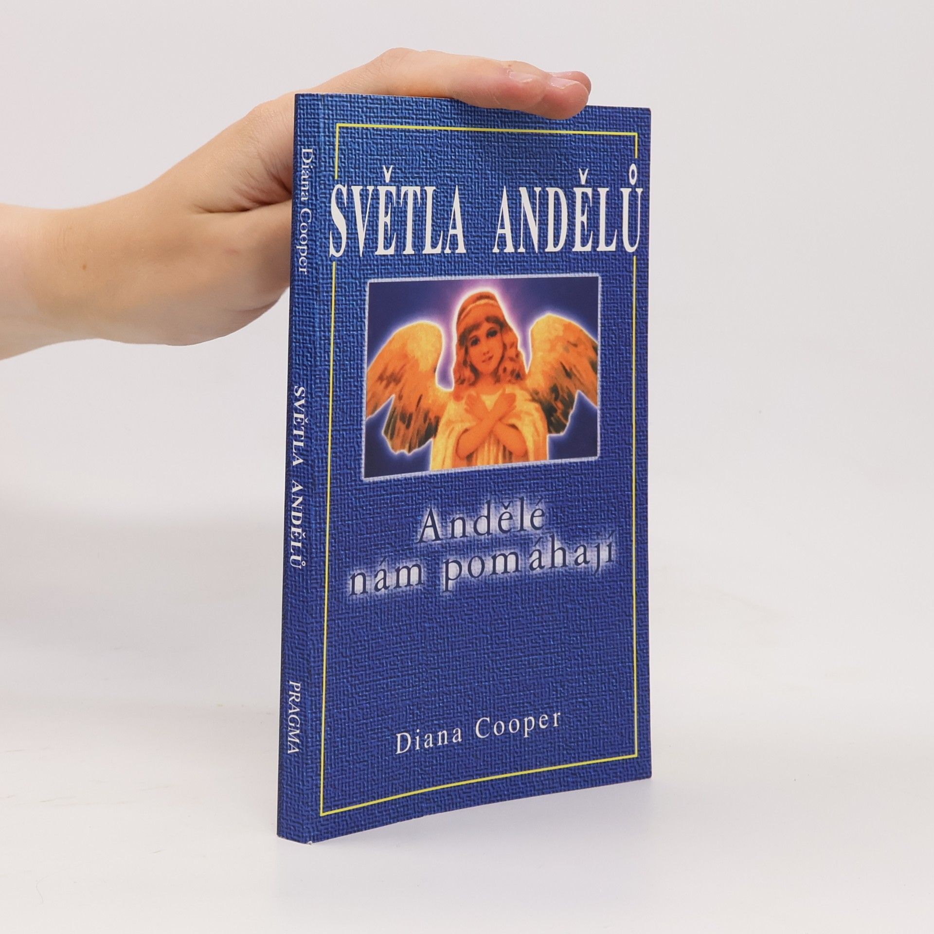 Diana Cooper Světla andělů. Andělé nám pomáhají