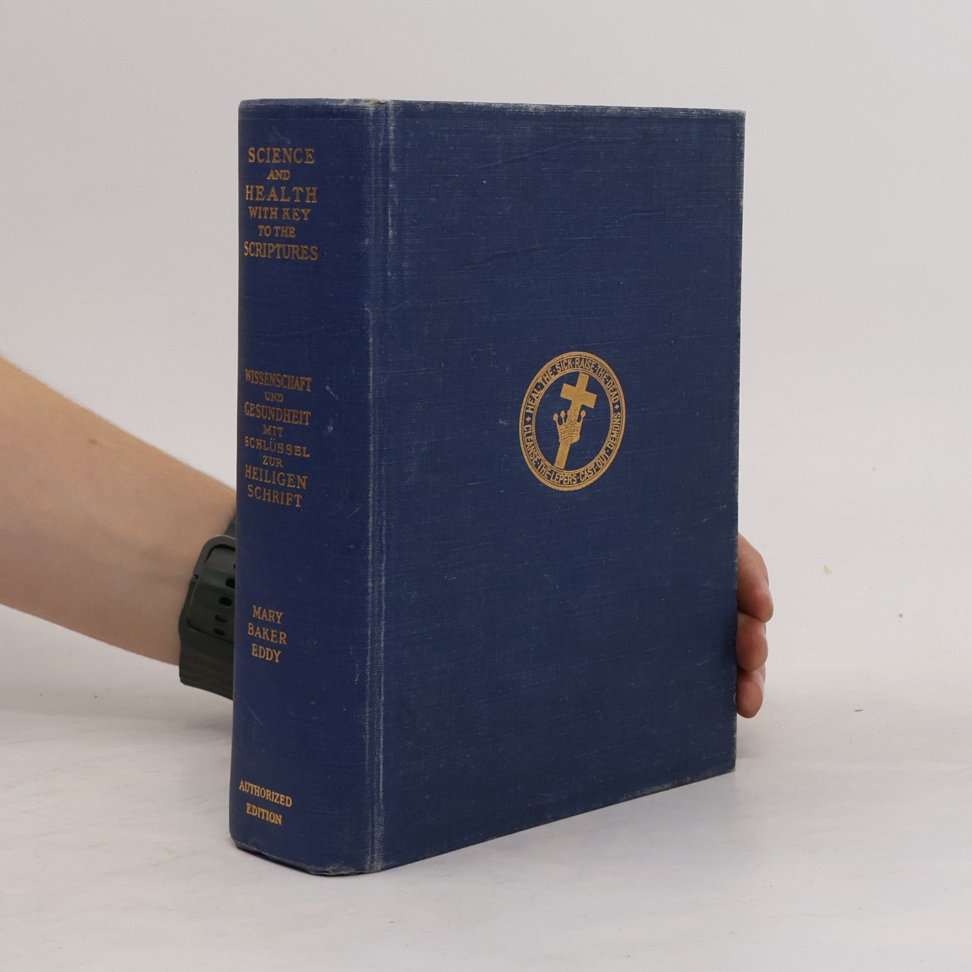 Mary Baker Eddy Science and Health with Key to the Scriptures. Wissenschaft und Gesundheit mit Schlüssel zür heiligen Schrift