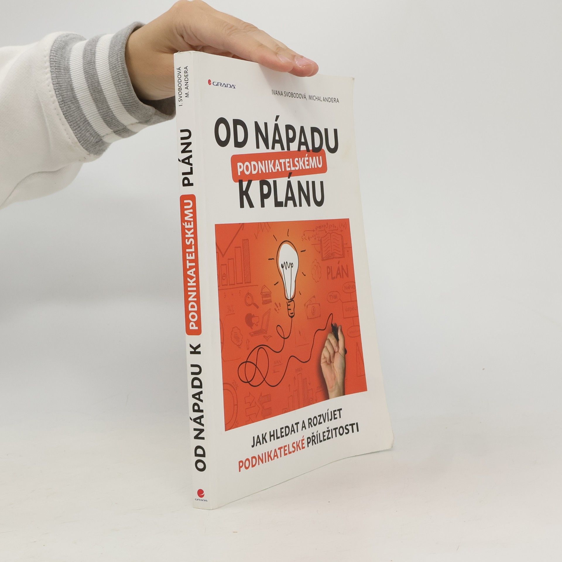 Ivana Svobodová Od nápadu k podnikatelskému plánu : jak hledat a rozvíjet podnikatelské příležitosti
