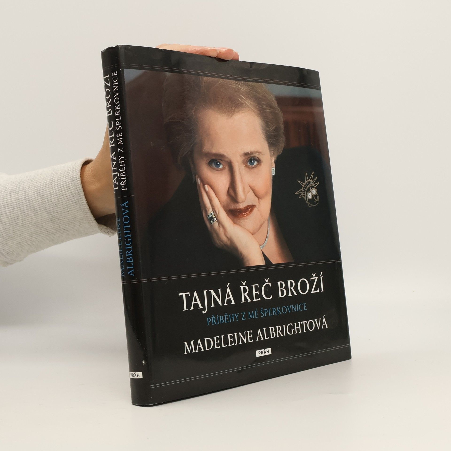 Madeleine Korbel Albright Tajná řeč broží : příběhy z mé šperkovnice