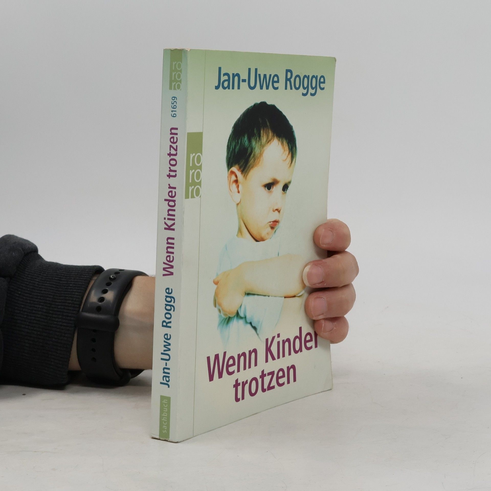 Jan-Uwe Rogge Wenn Kinder trotzen