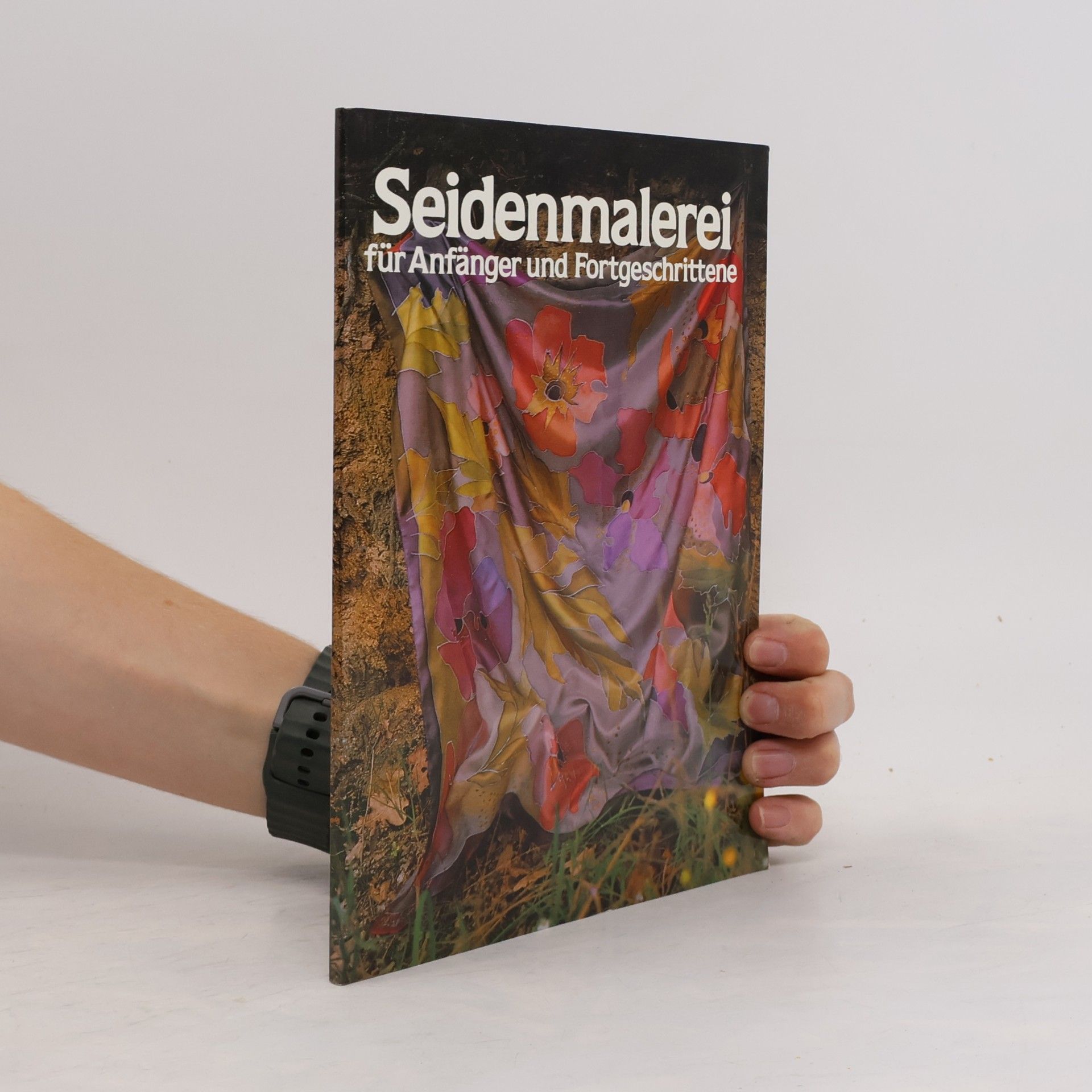 Various authors Seidenmalerei für anfänger und Fortgeschrittene
