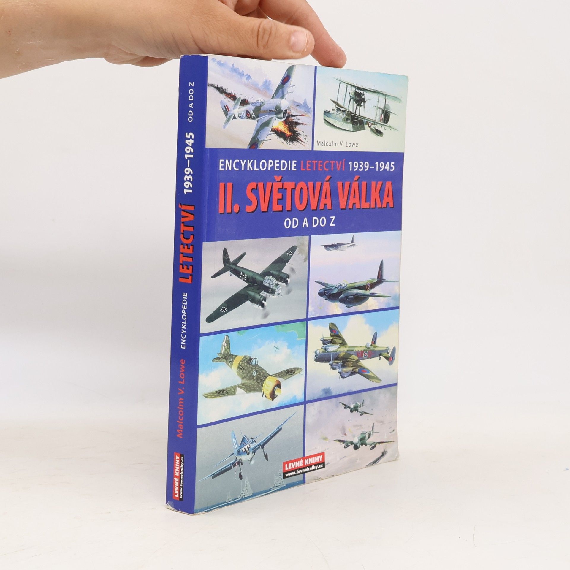 Malcolm V. Lowe II. světová válka. Od A do Z. Encyklopedie letectví 1939-1945