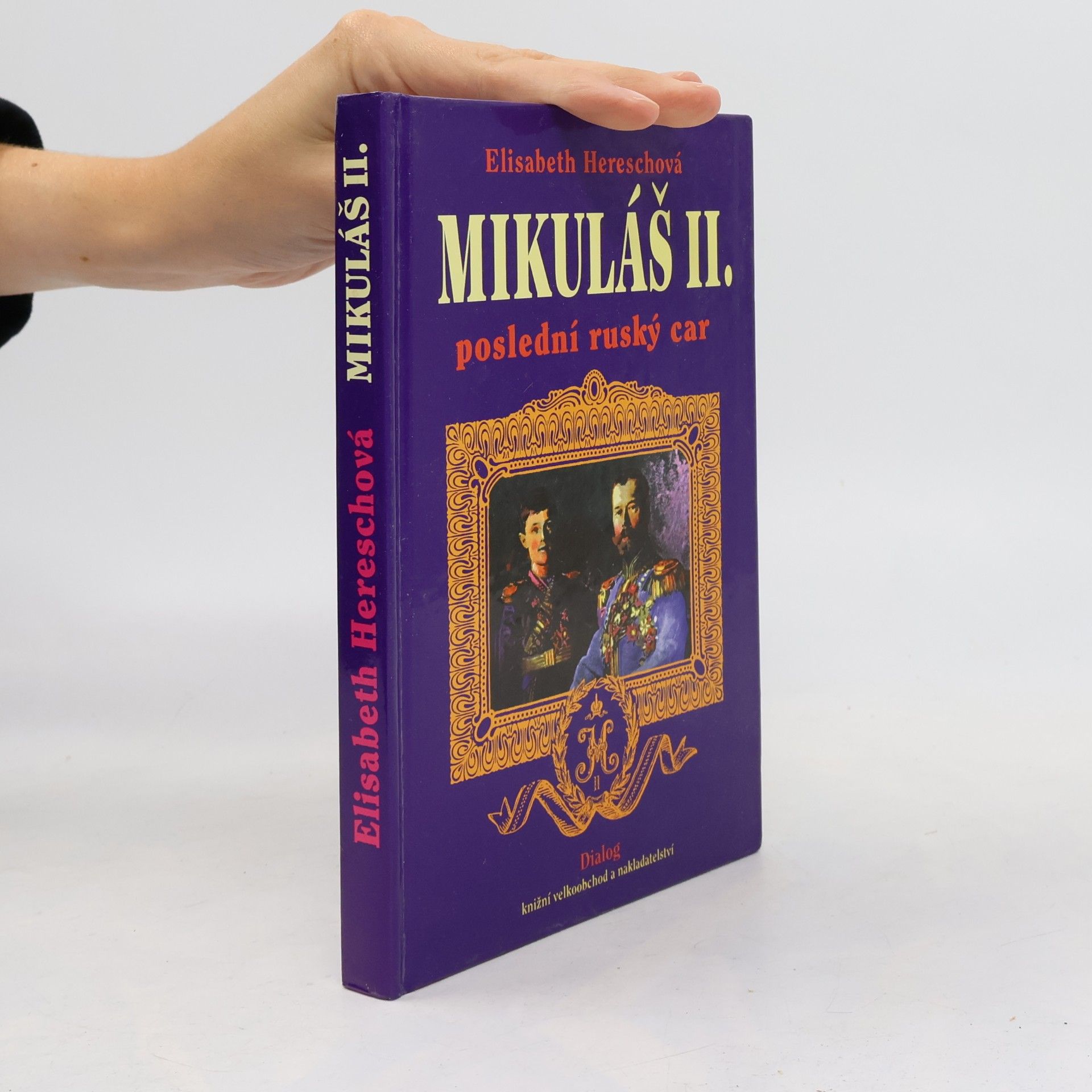 Elisabeth Heresch Mikuláš II. poslední ruský car