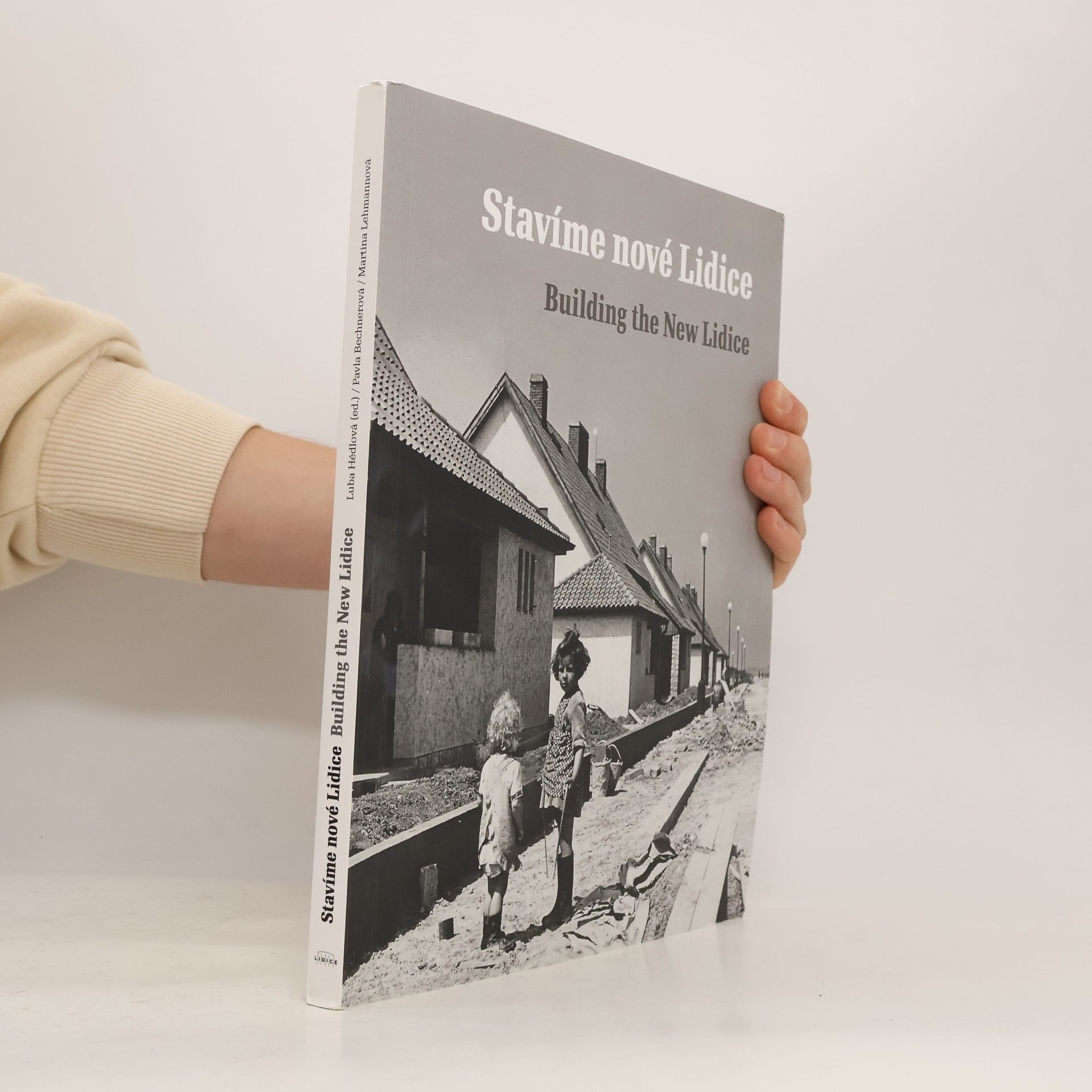 Collectif d'auteurs Stavíme nové Lidice. Building the New Lidice