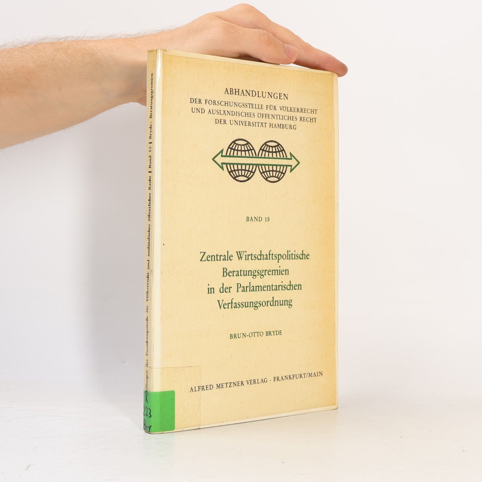 Brun-Otto Bryde Zentrale wirtschaftspolitische Beratungsgremien in der parlamentarischen Verfassungsordnung