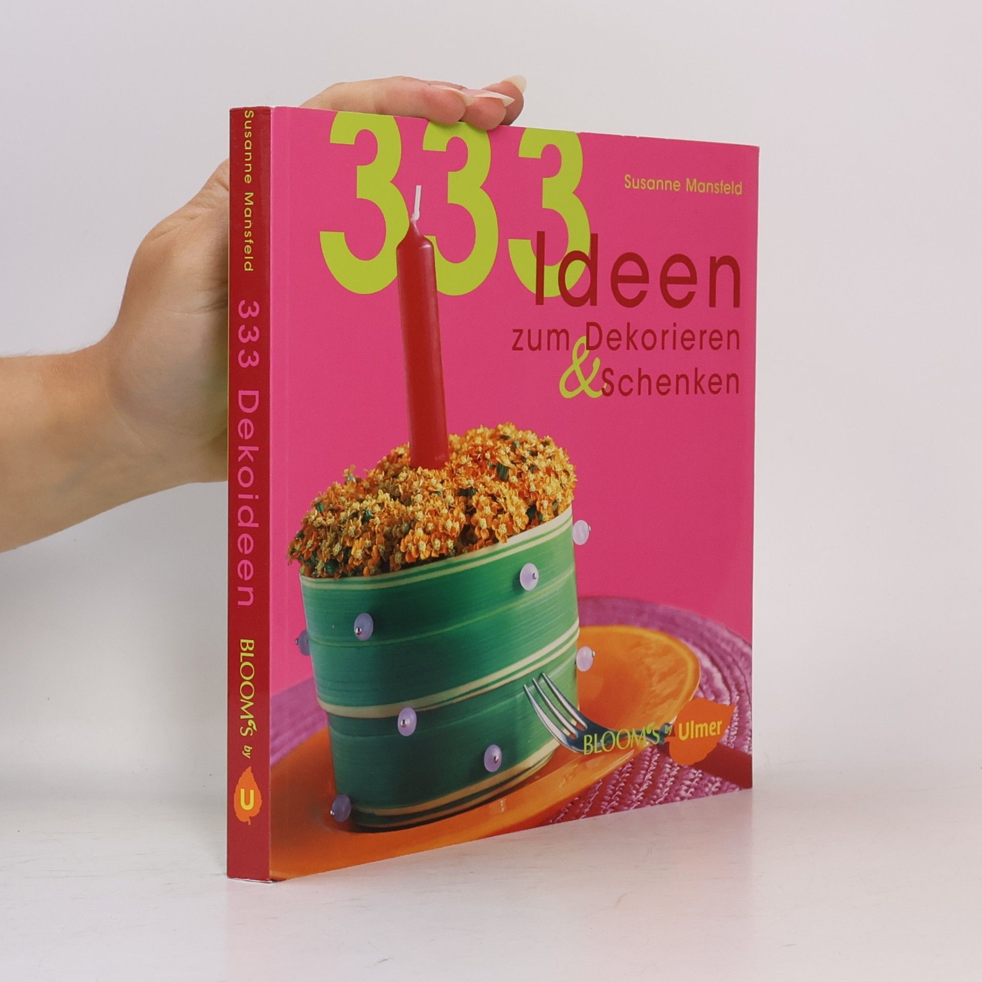 Susanne Mansfeld 333 Ideen zum Dekorieren & Schenken
