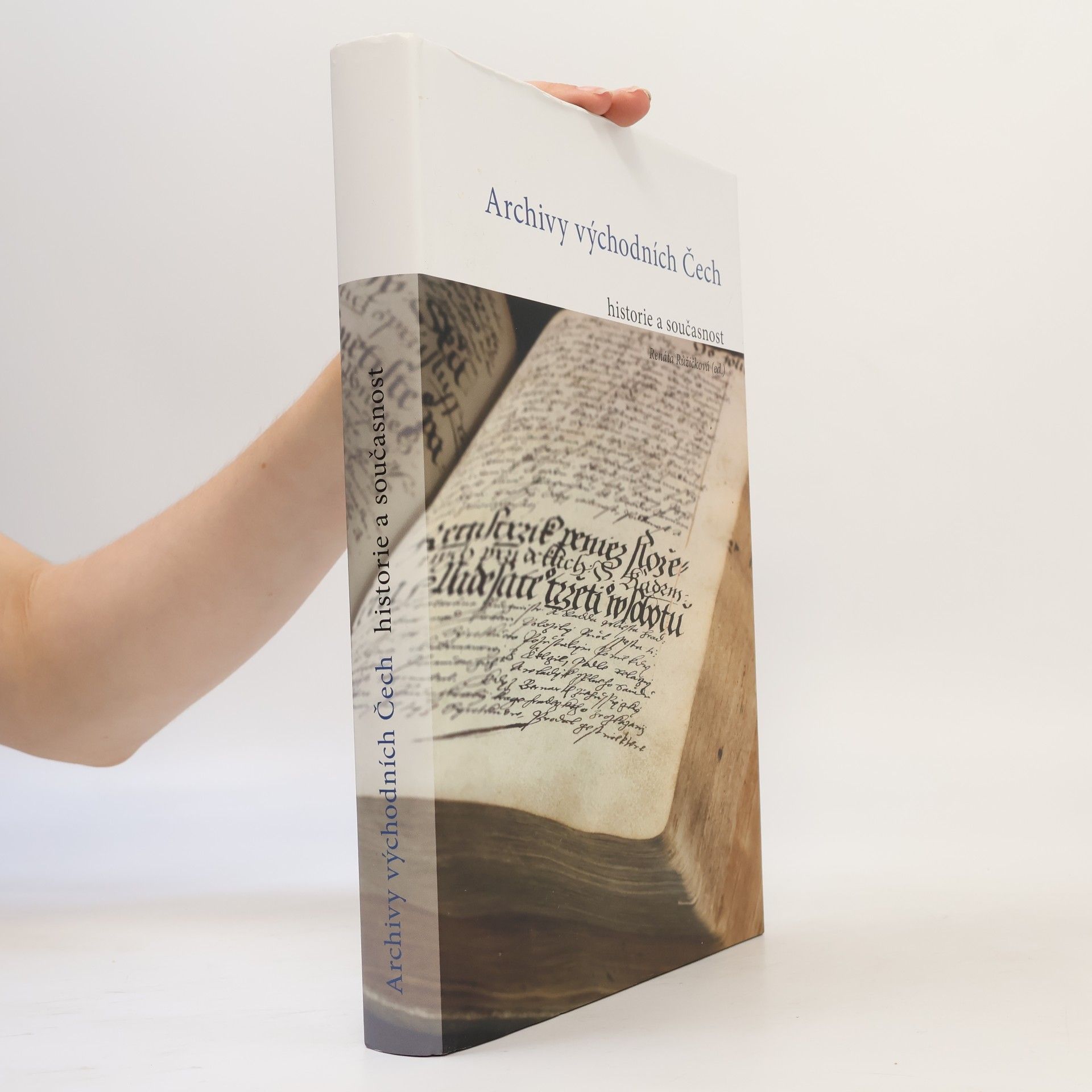 Renáta Růžičková Archivy východních Čech - historie a současnost