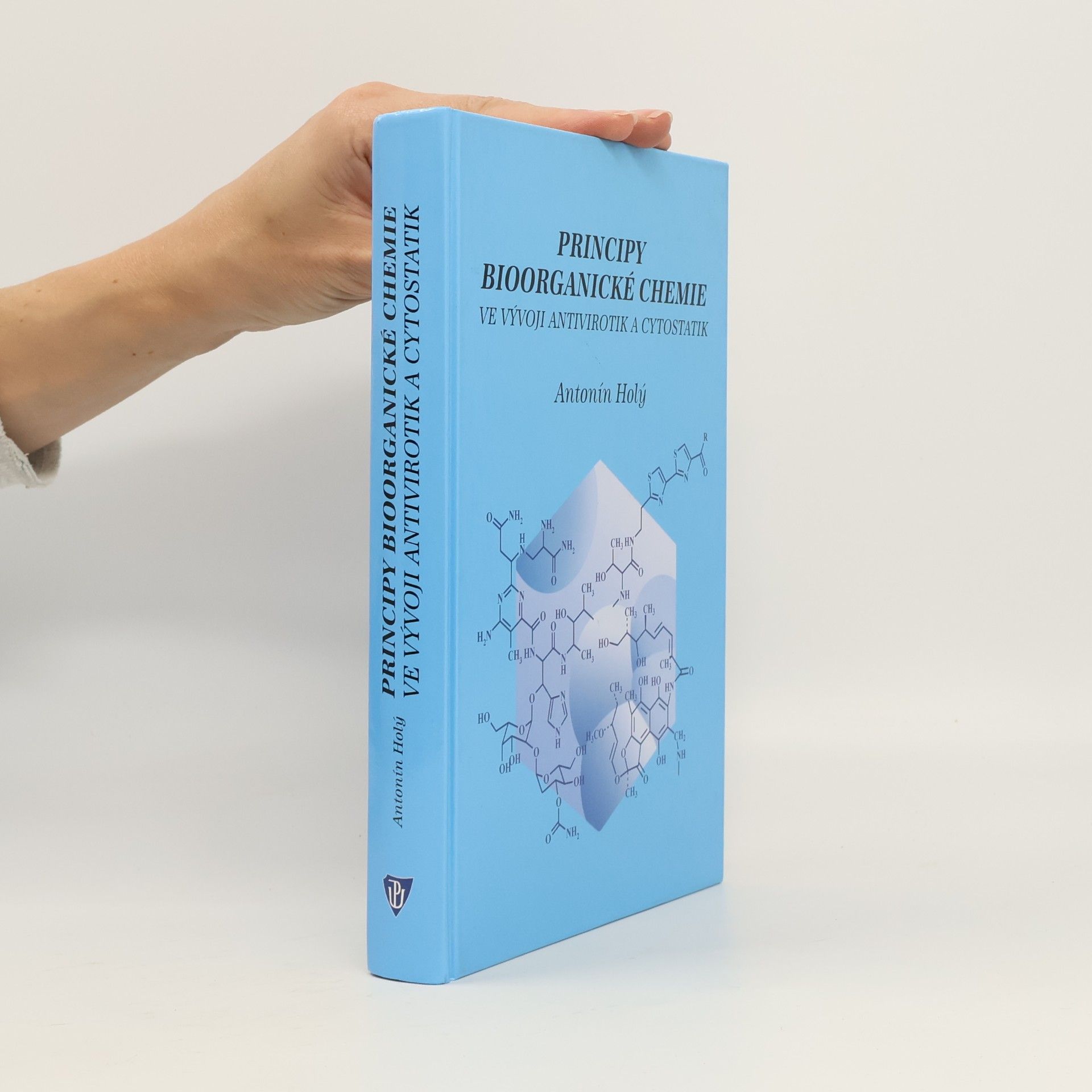 Antonín Holý Principy bioorganické chemie ve vývoji antivirotik a cytostatik