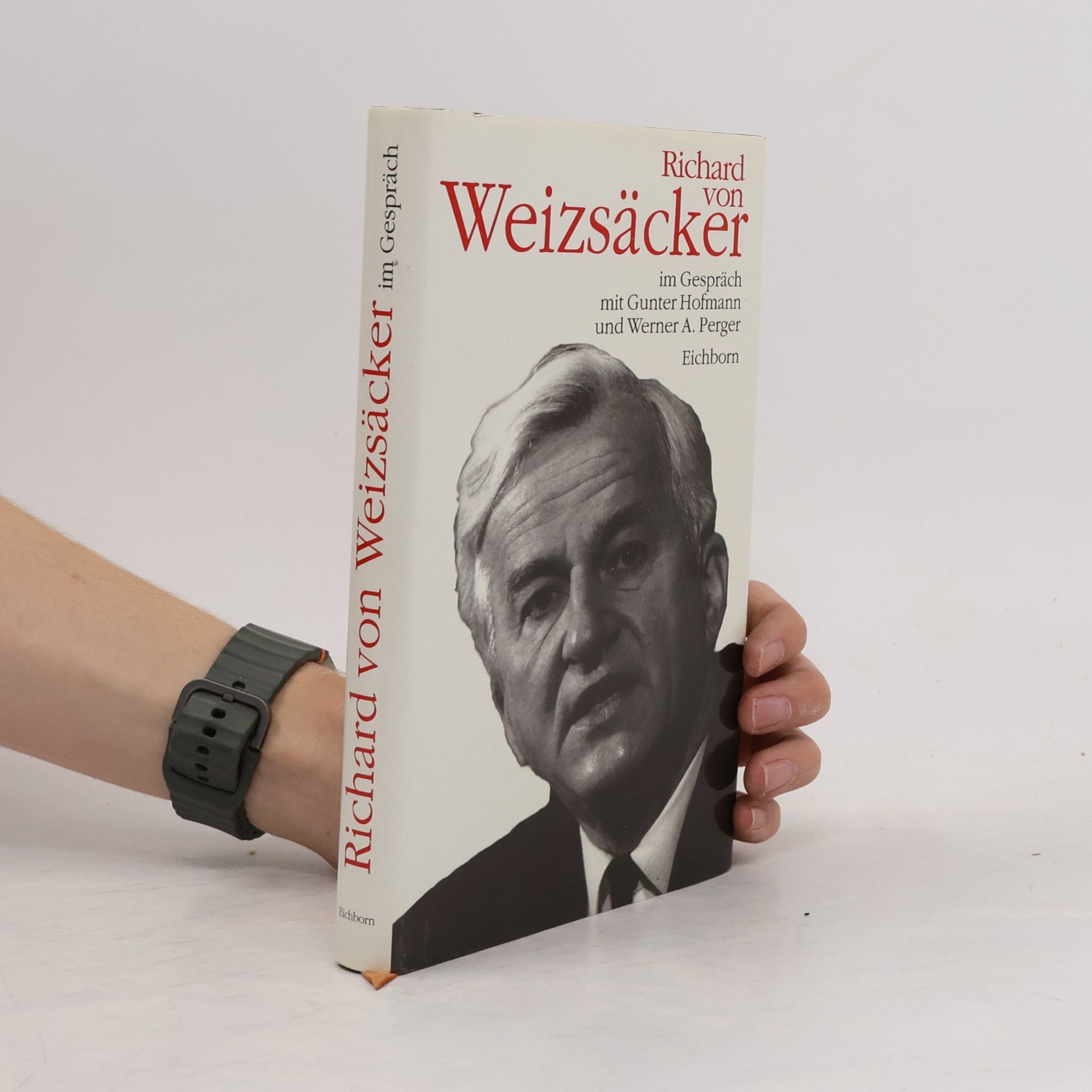 Richard von Weizsäcker Richard von Weizsäcker im Gespräch mit Gunter Hofmann und Werner A. Perger