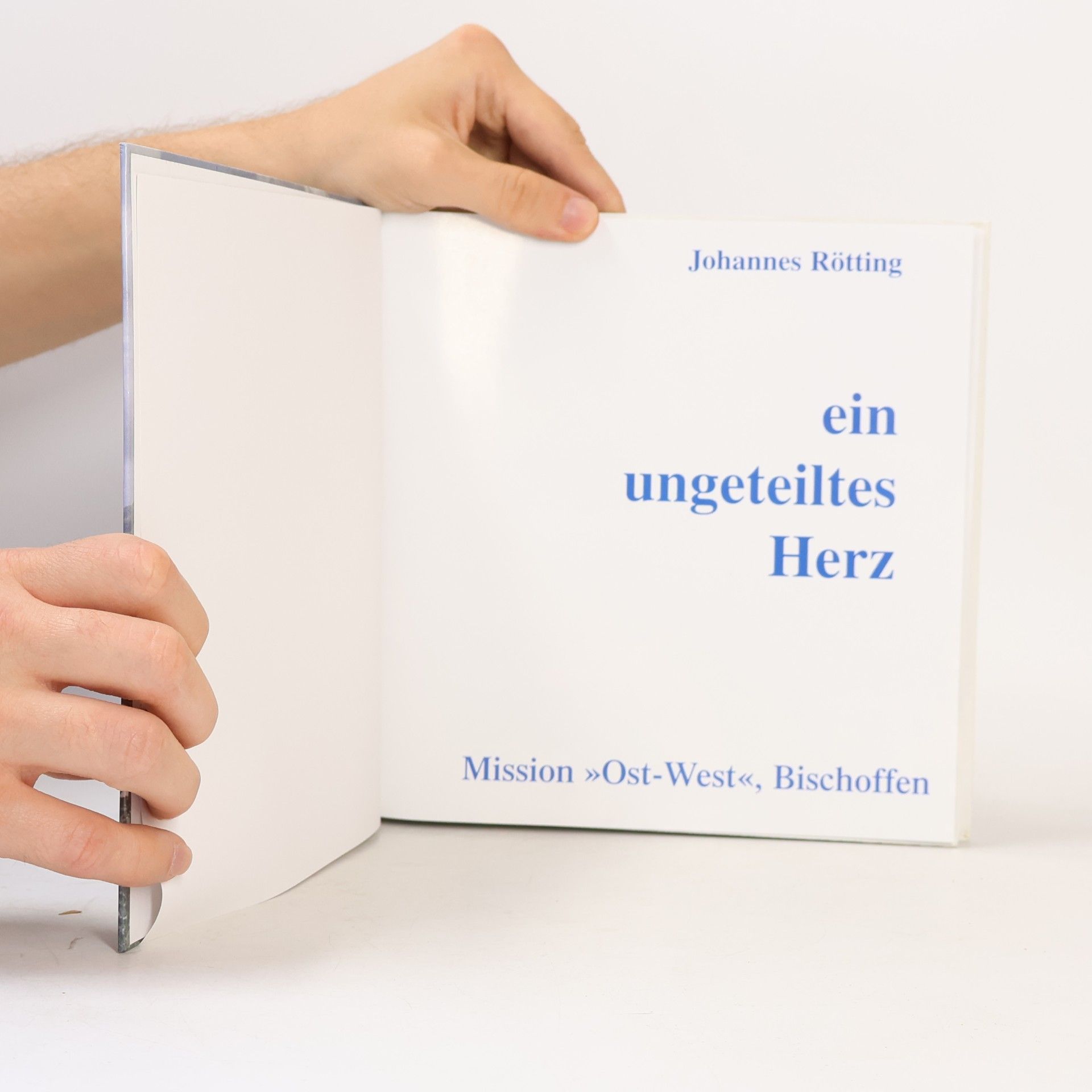 Johannes Rötting Ein ungeteiltes Herz