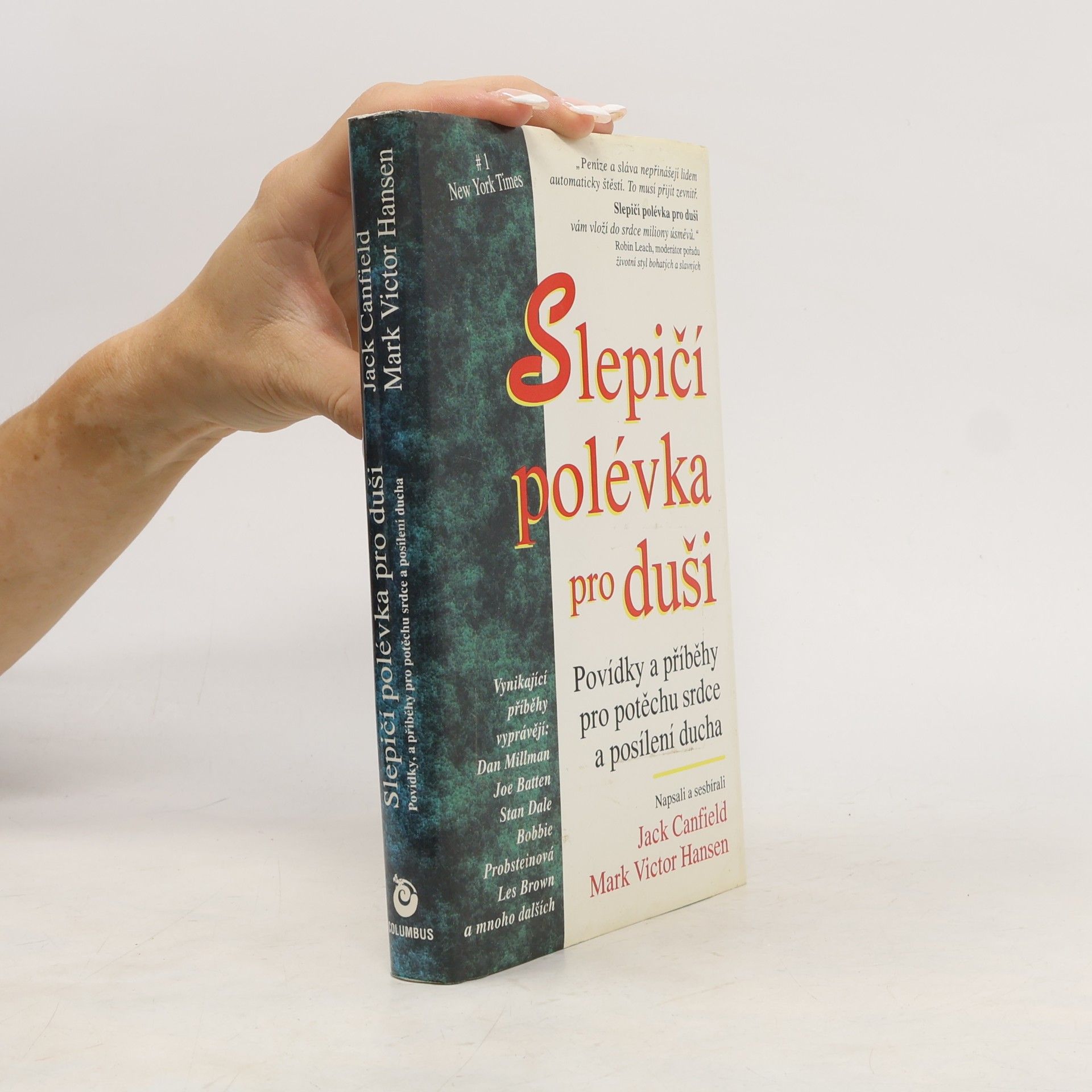 Jack Canfield Slepičí polévka pro duši. Povídky a příběhy pro potěchu srdce a posílení ducha