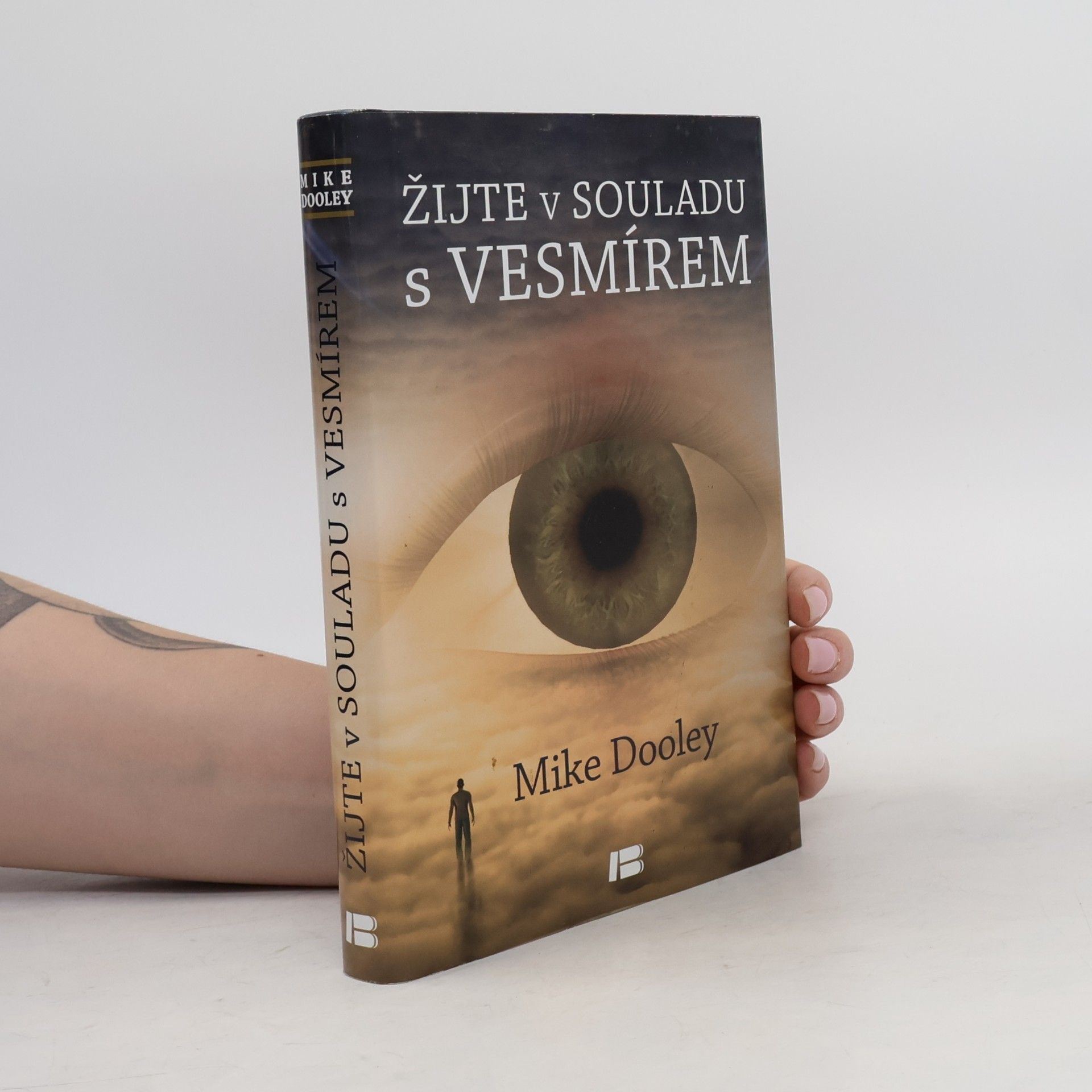 Mike Dooley Žijte v souladu s vesmírem