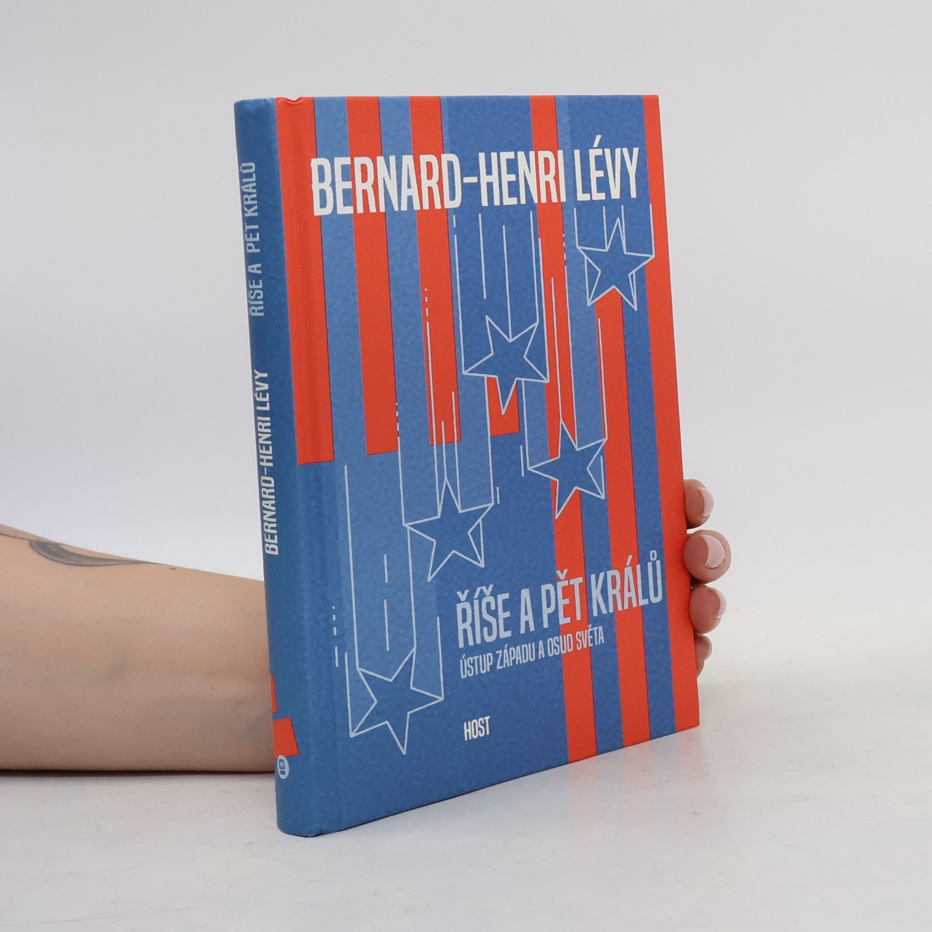 Bernard-Henri Lévy Říše a pět králů. Ústup západu a osud světa