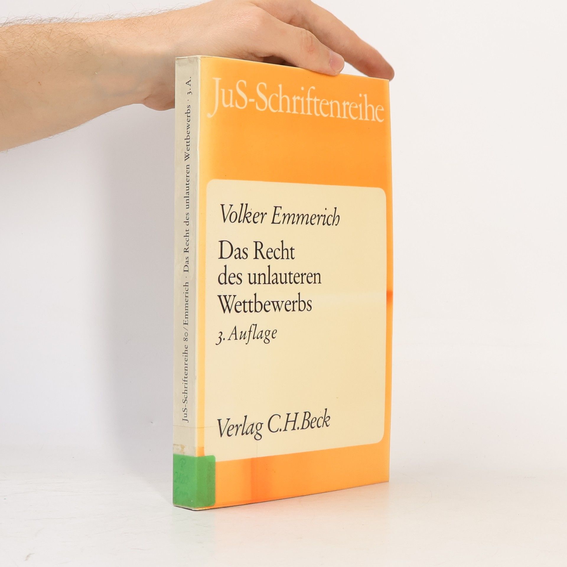 Volker Emmerich JuS-Schriftenreihe - 80: Das Recht des unlauteren Wettbewerbs
