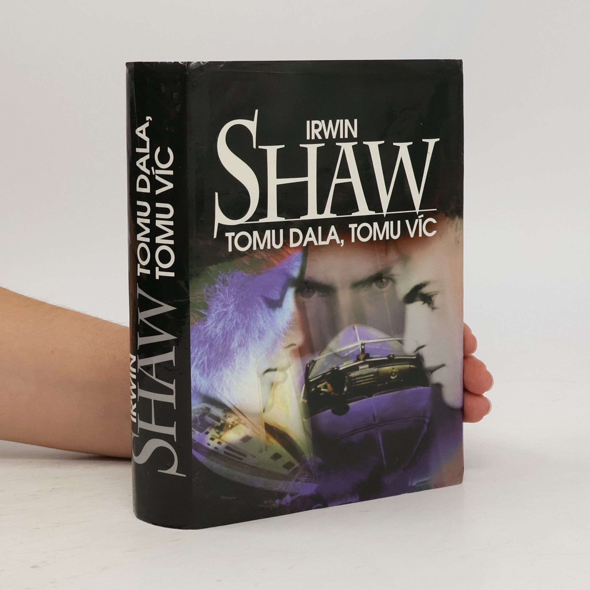 Irwin Shaw Tomu dala, tomu víc