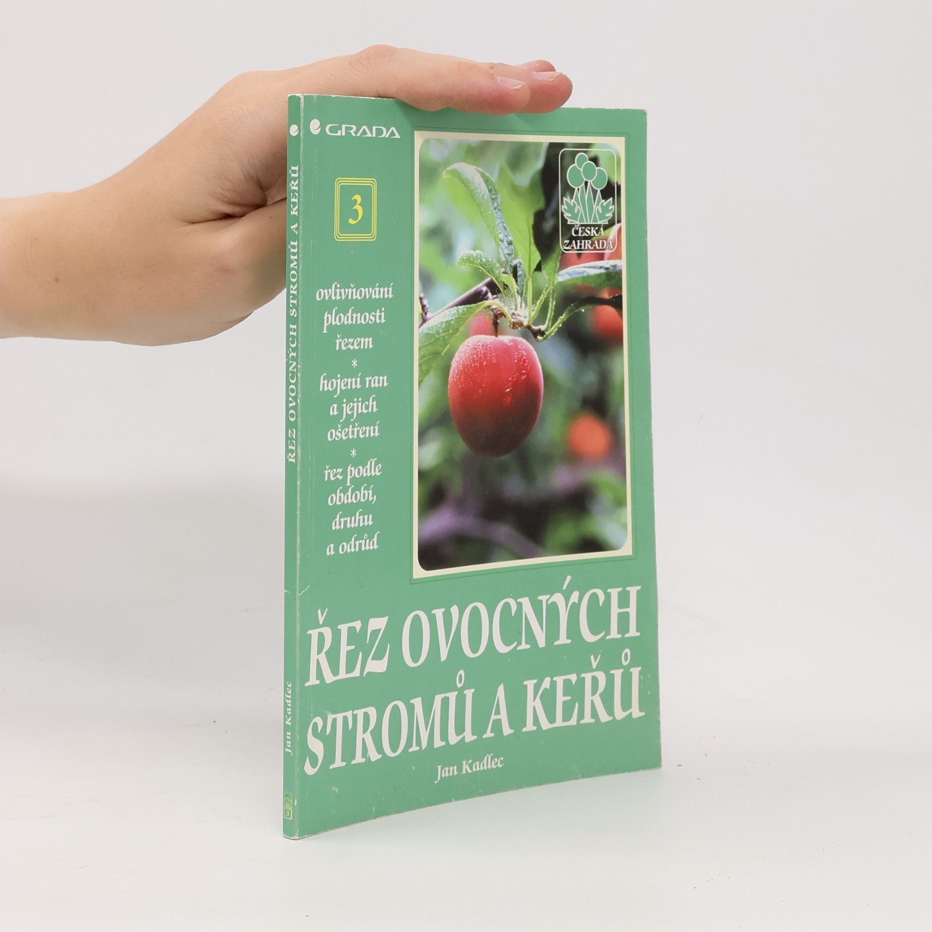 Jan Kadlec Řez ovocných stromů a keřů