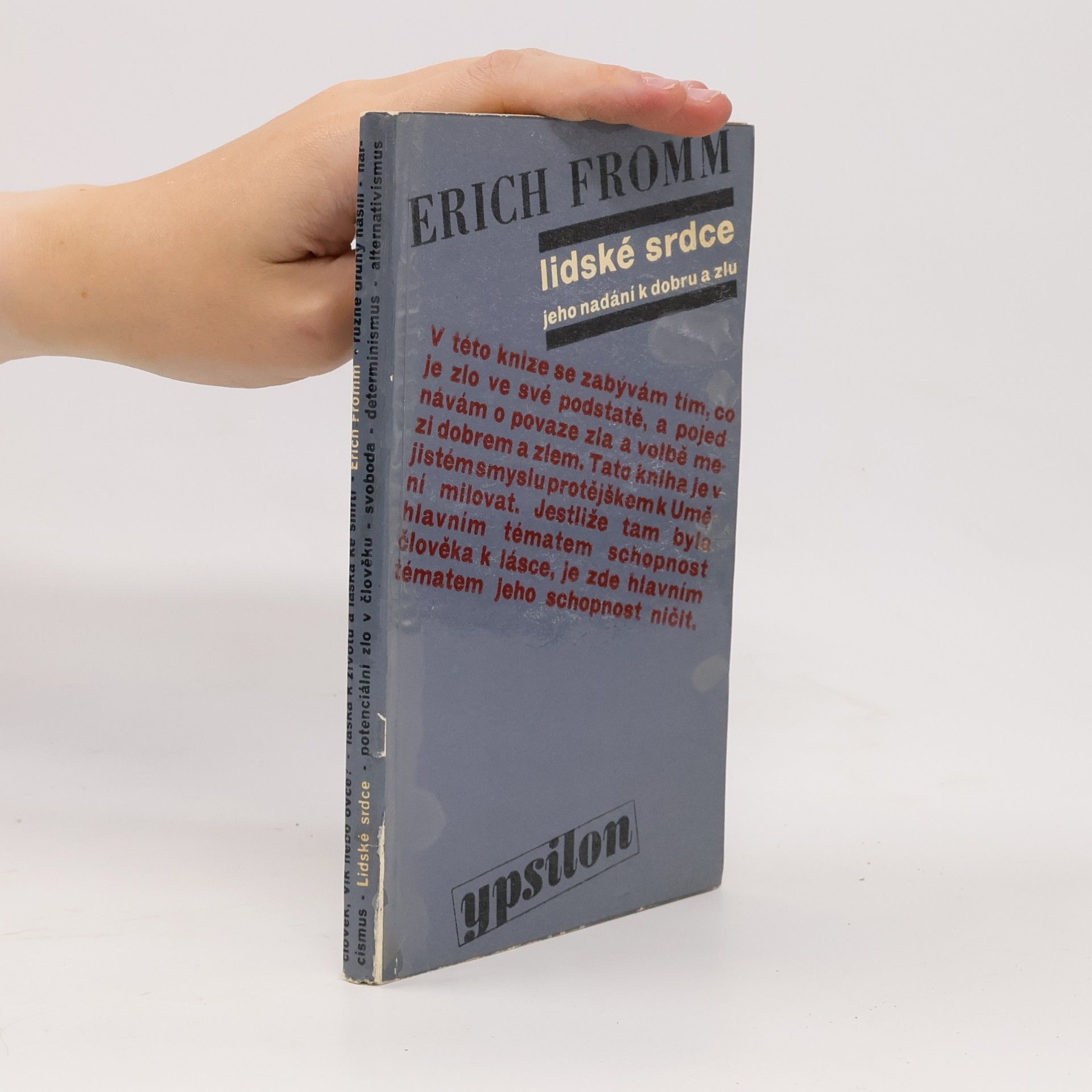 Erich Fromm Lidské srdce, jeho nadání k dobru a zlu