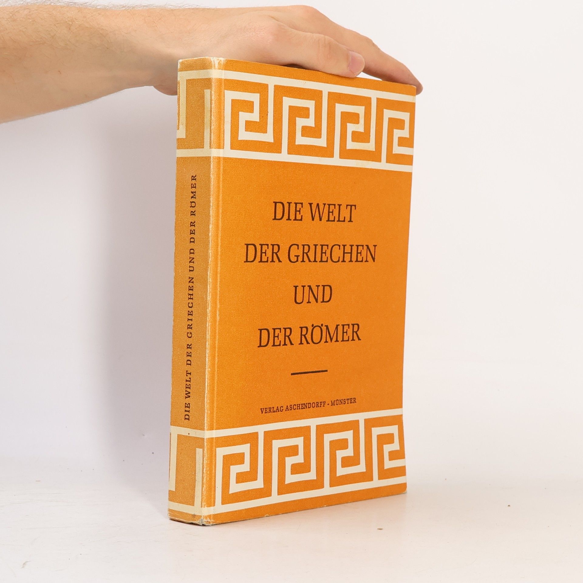 Autorenkollektiv Die Welt der Griechen und der Römer