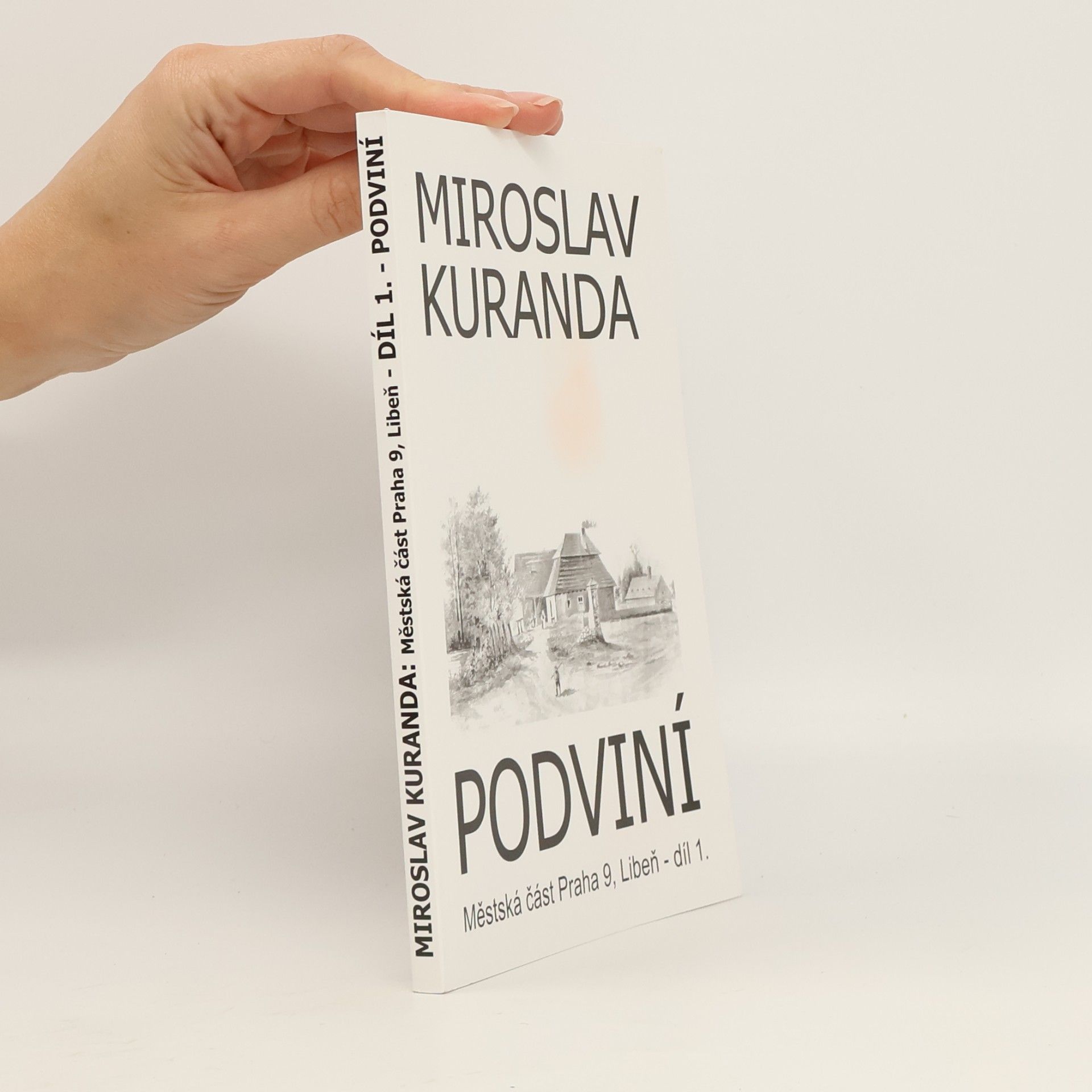 Miroslav Kuranda Podviní: Městská část Praha 9, Libeň. Díl 1.
