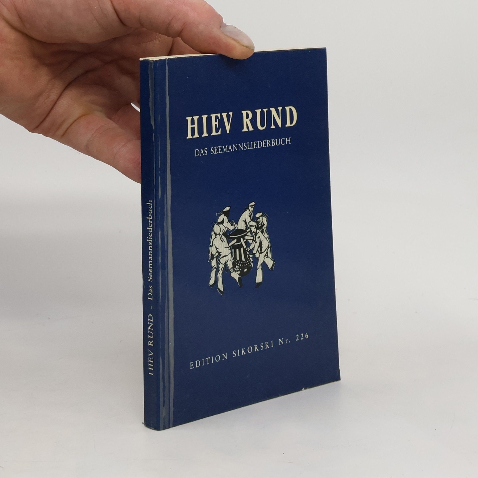 Various authors  Hiev Rund! Das Seemannsliederbuch