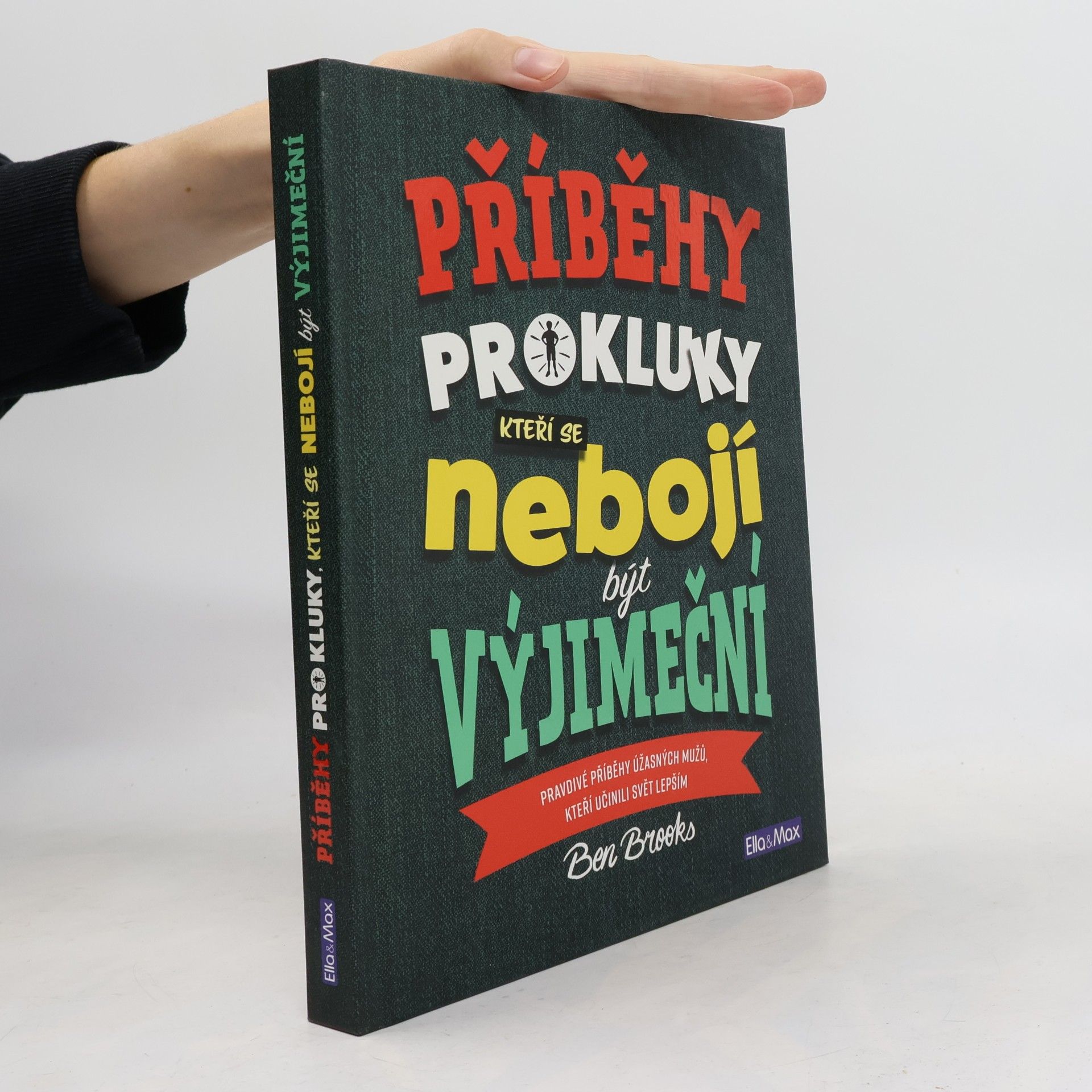 Ben Brooks Příběhy pro kluky, kteří se nebojí být výjimeční