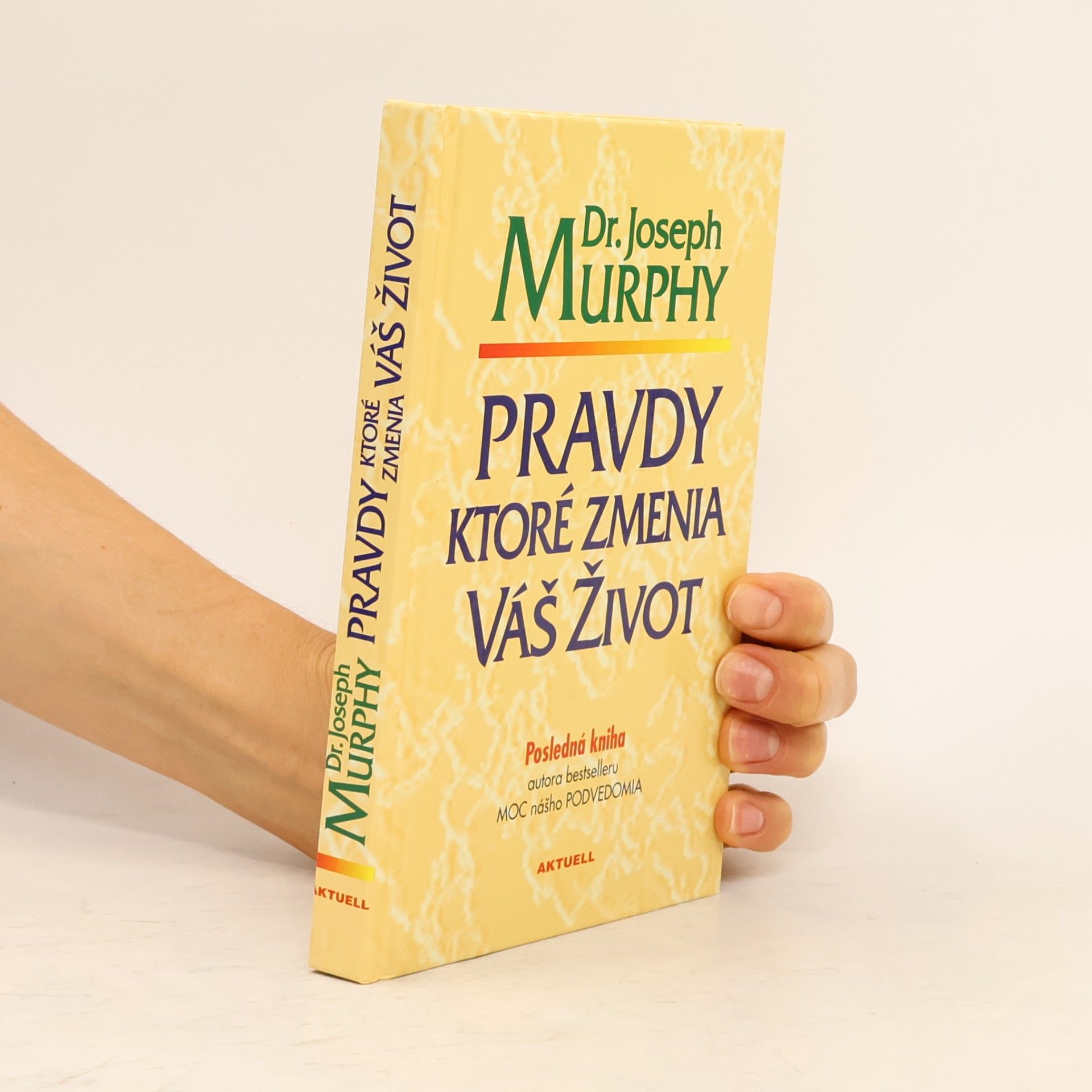 Joseph Murphy Pravdy ktoré zmenia Váš život
