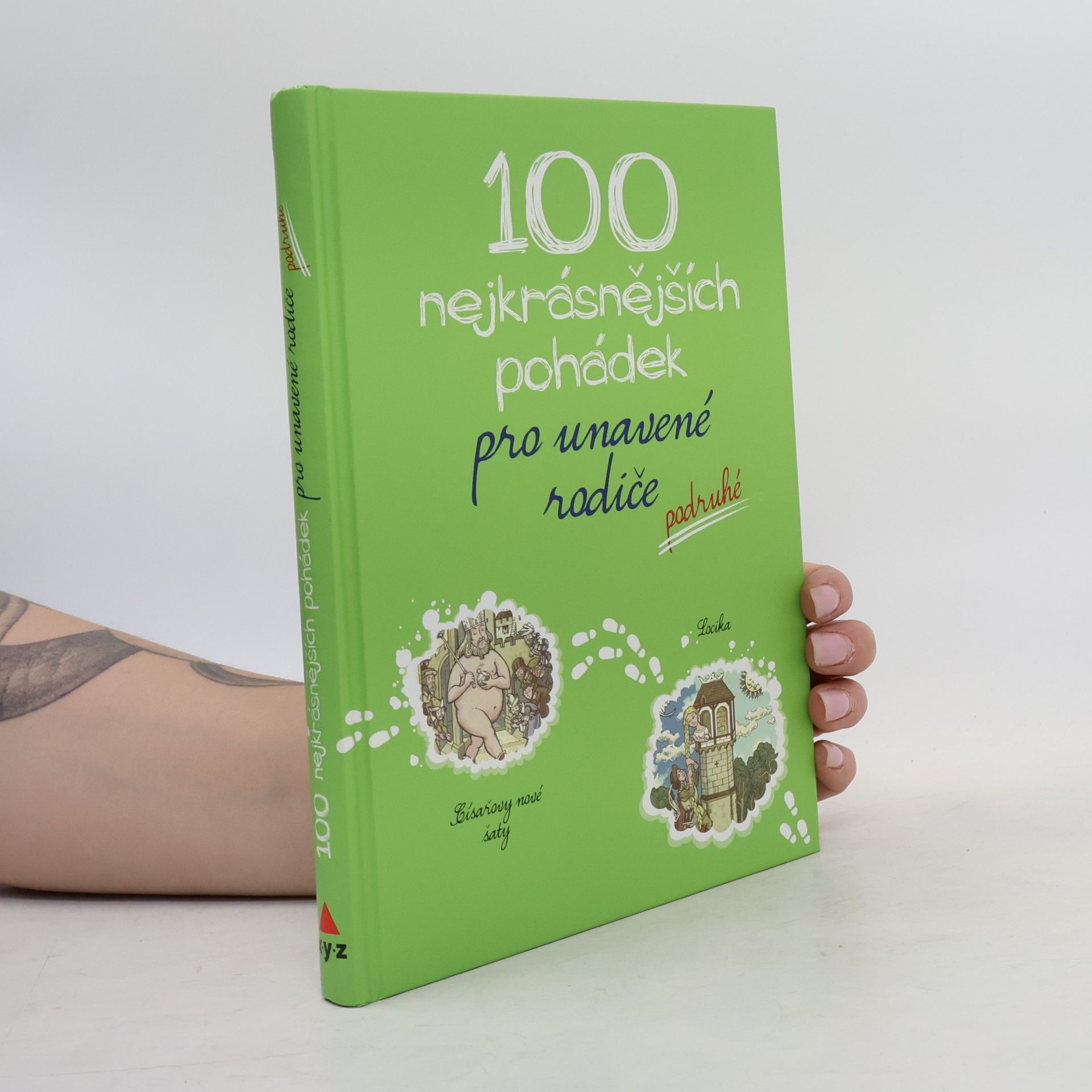Autorenkollektiv 100 nejkrásnějších pohádek pro unavené rodiče podruhé