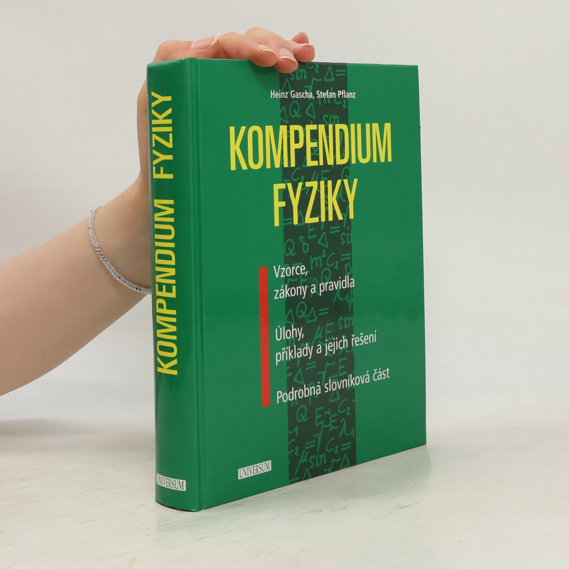 Kompendium fyziky : vzorce, zákony a pravidla - úlohy, příklady a jejich řešení - podrobná slovníková část