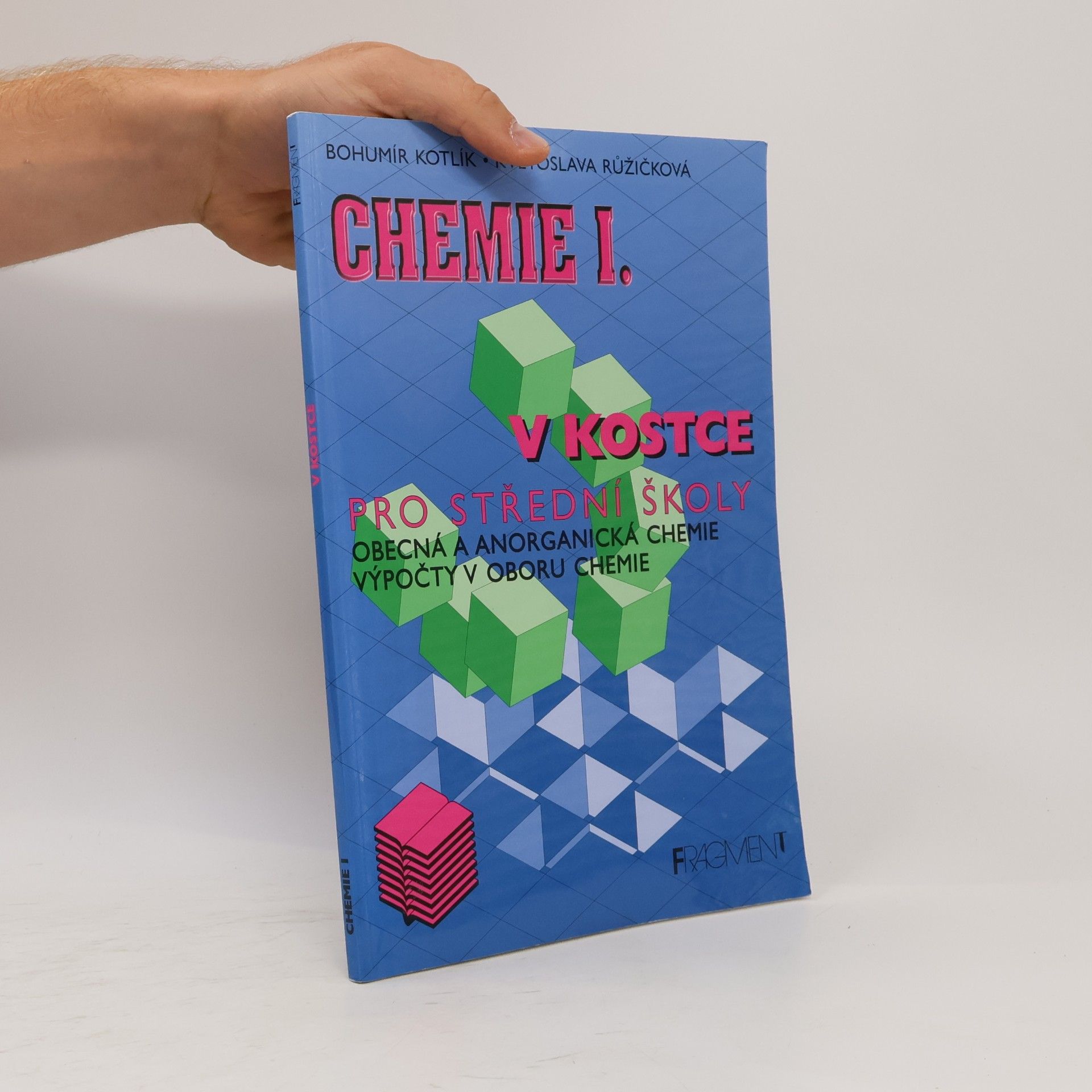 Květoslava Růžičková Chemie I. v kostce pro střední školy