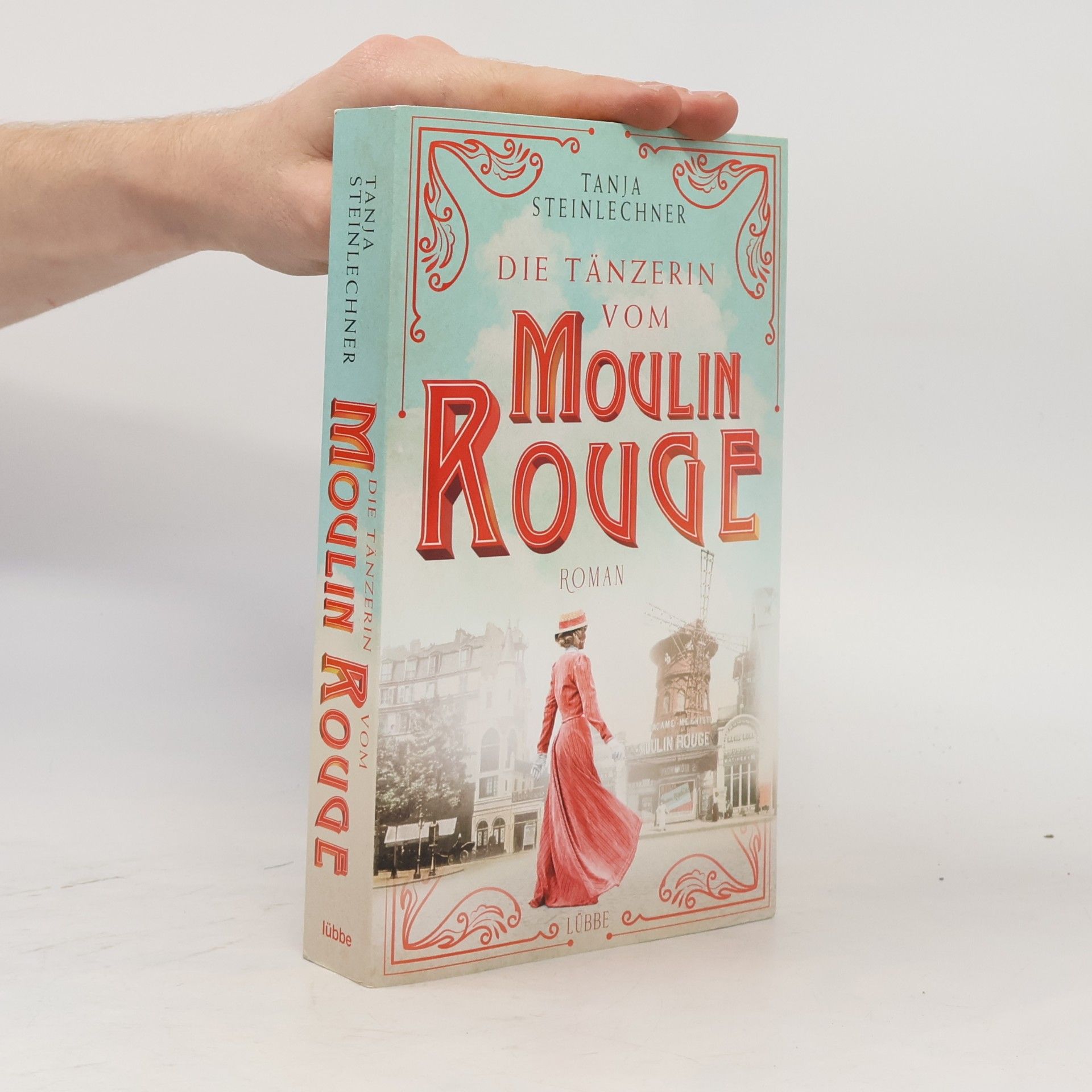 Tanja Steinlechner Die Tänzerin vom Moulin Rouge