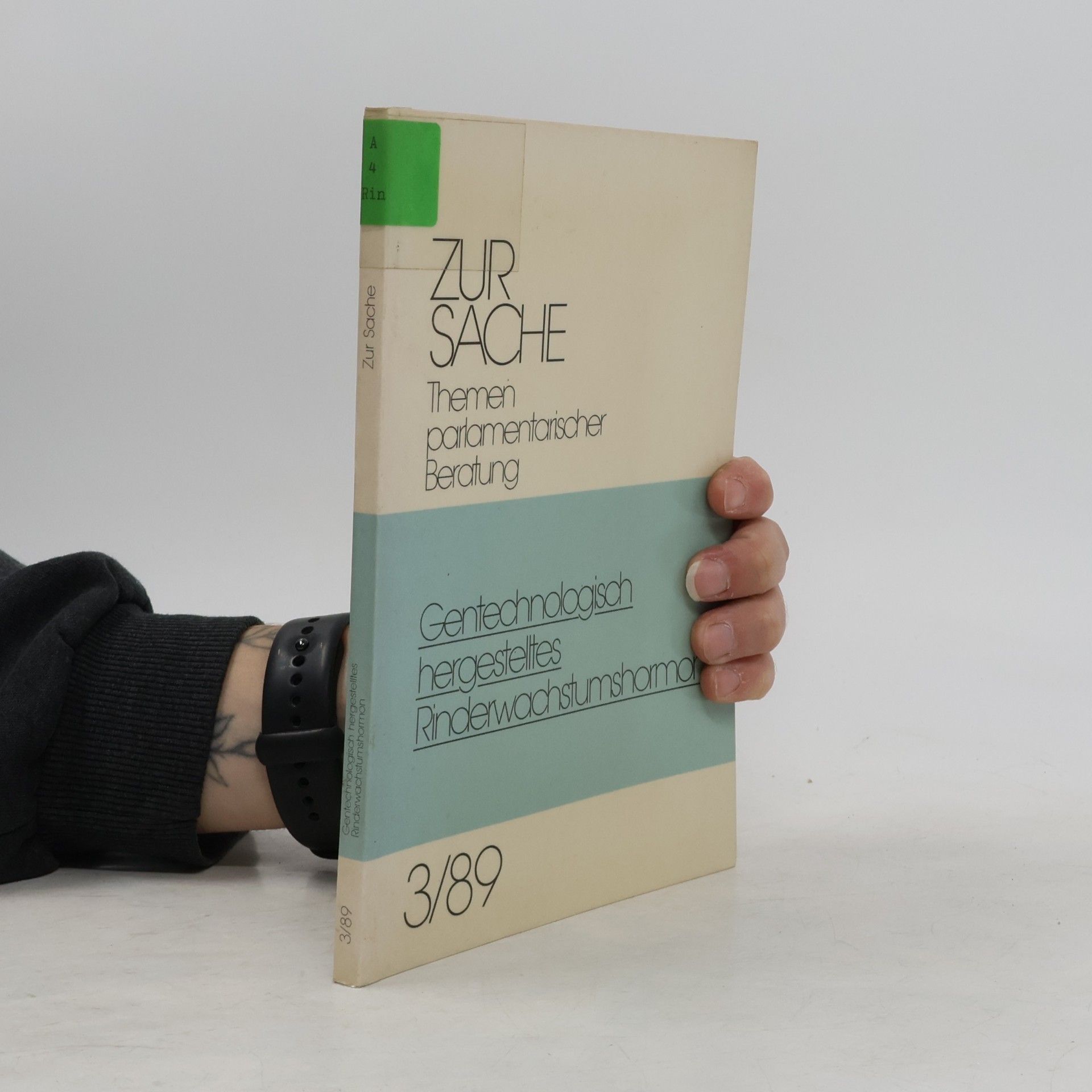 Zur Sache - 3/89: Gentechnologisch hergestelltes Rinderwachstumshormon