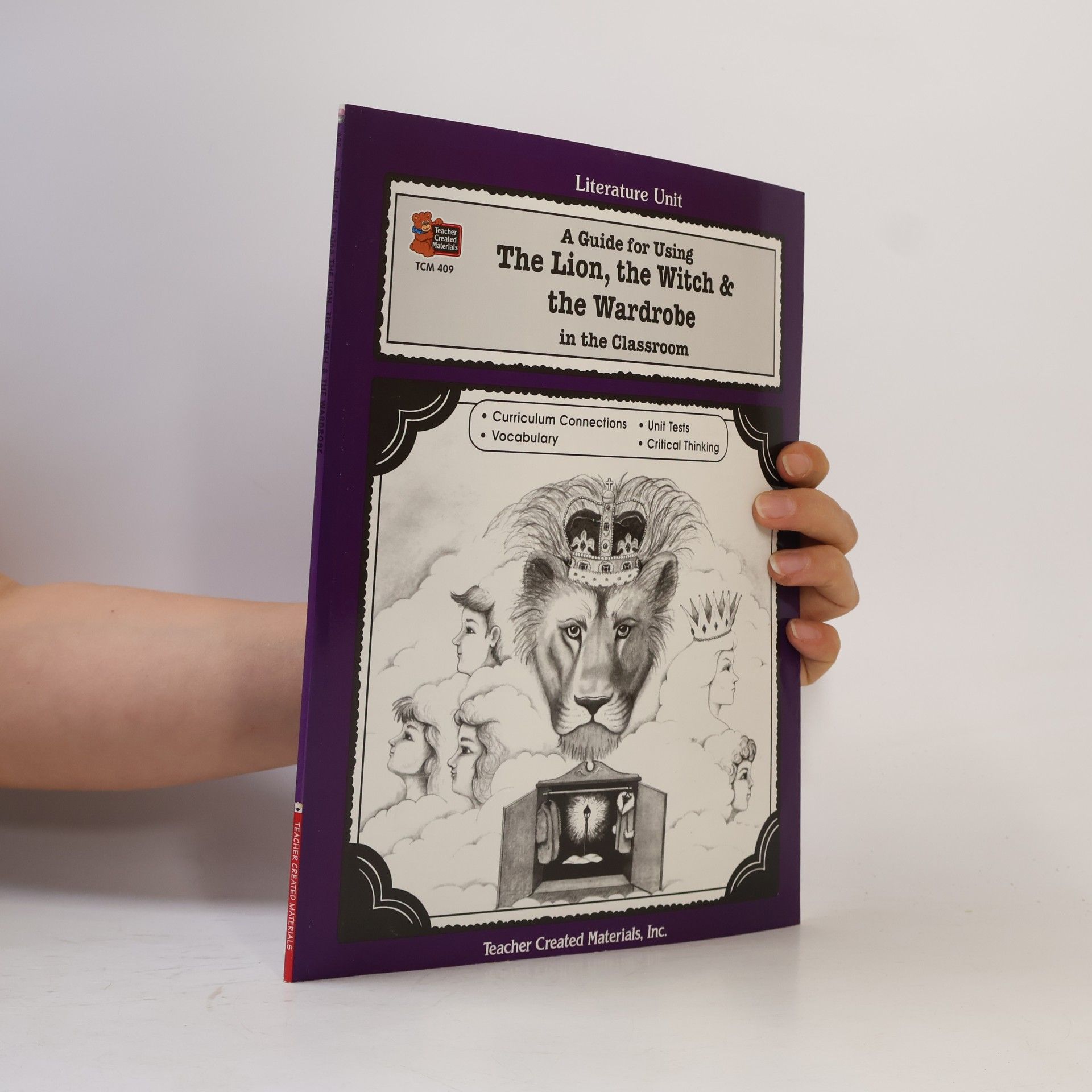 Teacher Created Resources A Guide for Using The Lion, The Witch & The Wardrobe in the Classroom