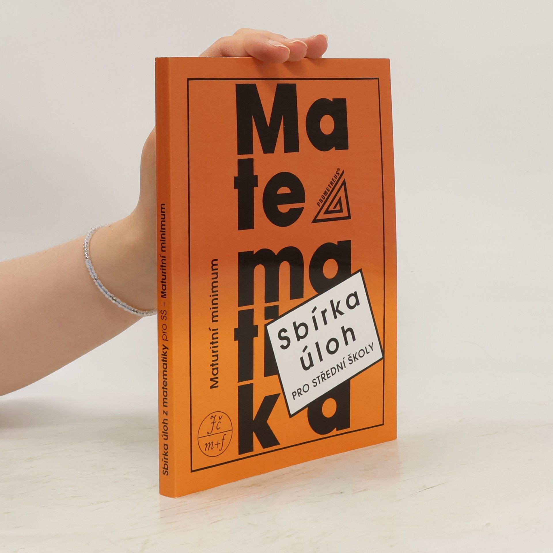 Josef Kubát Sbírka úloh z matematiky pro střední školy. Maturitní minimum
