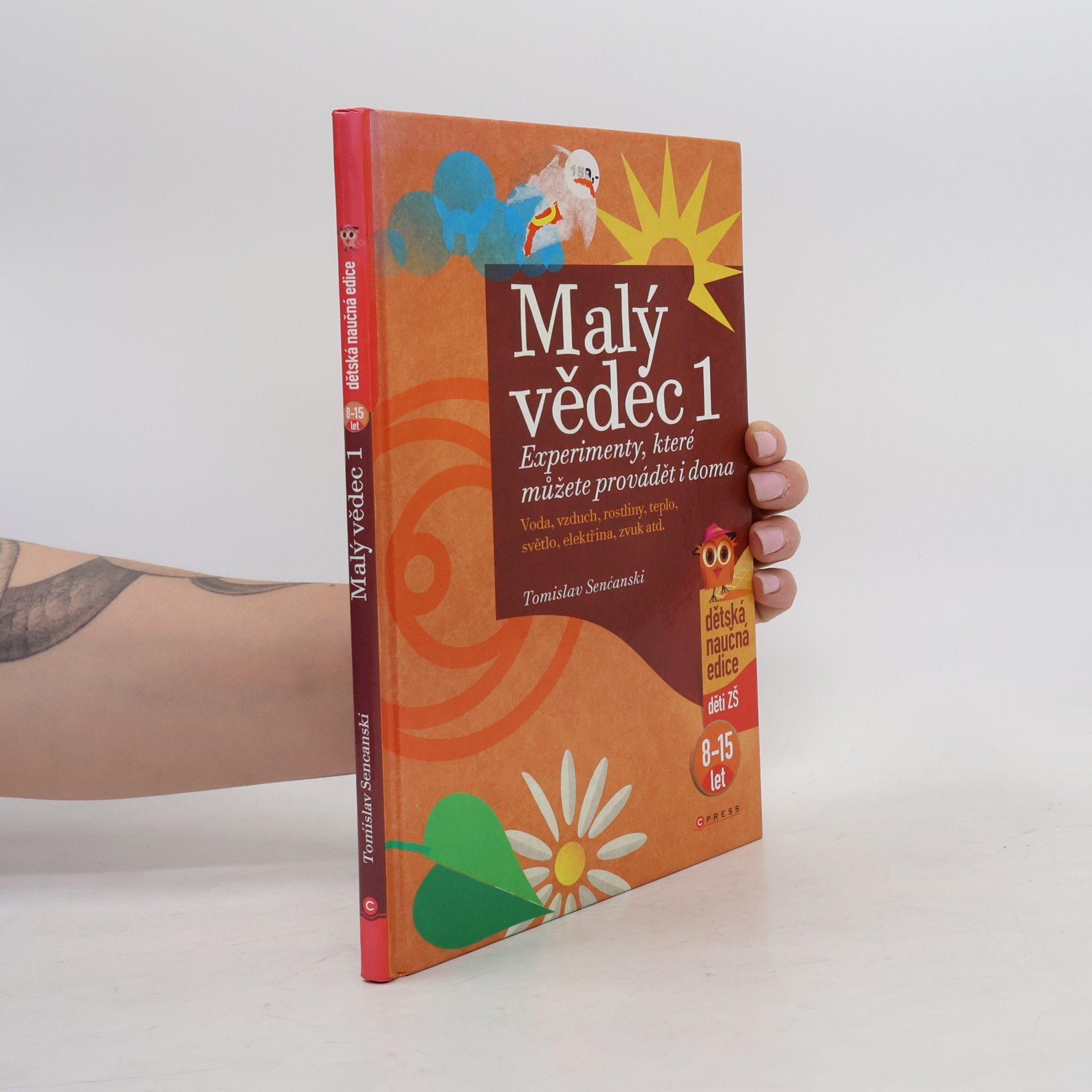 Malý vědec 1. Experimenty, které můžete provádět i doma