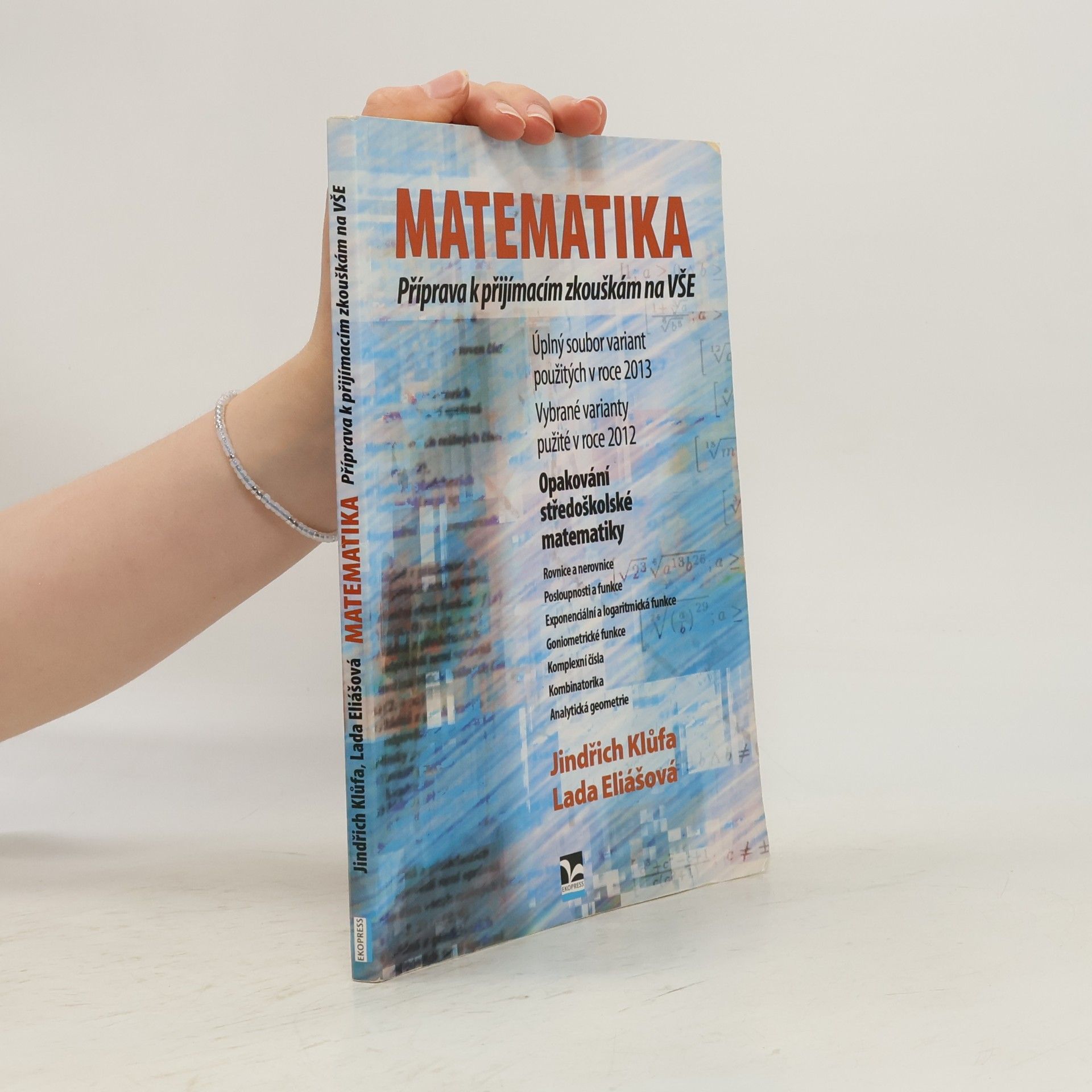Lada Eliášová Matematika : Příprava k přijímacím zkouškám na VŠE