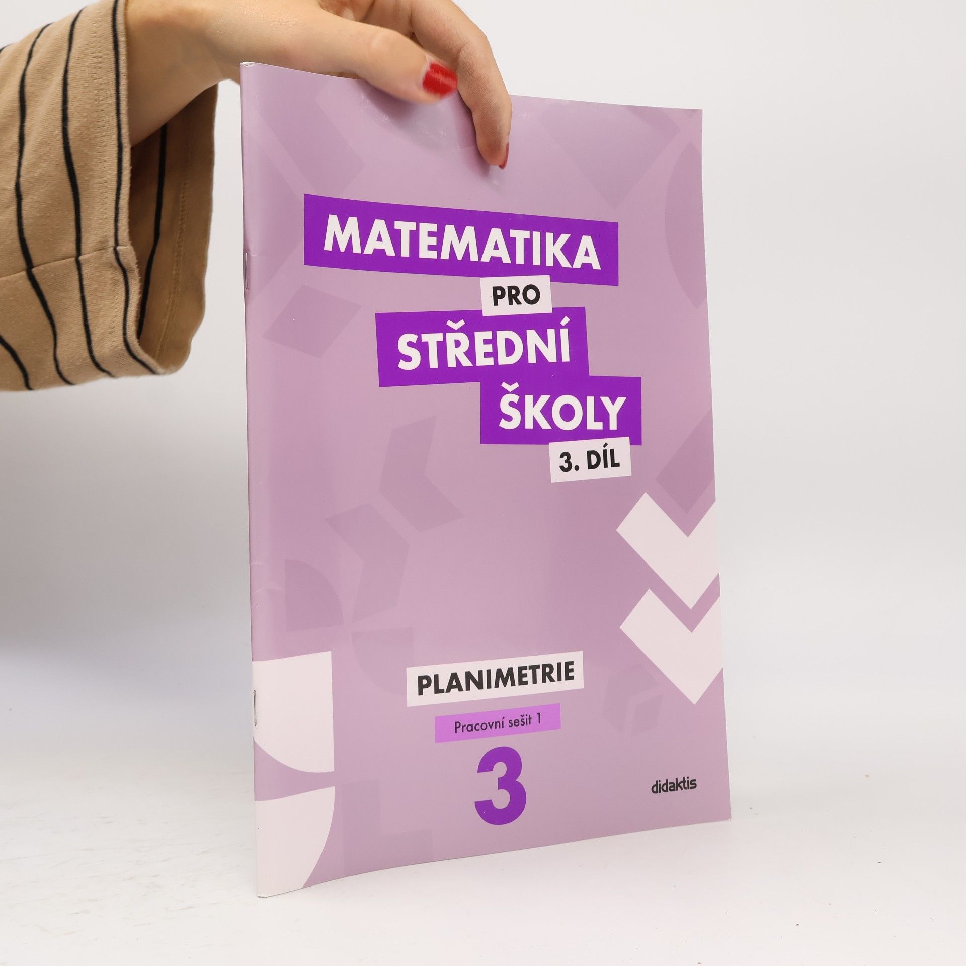 Various authors Matematika pro střední školy 3. díl. Planimetrie. Pracovní sešit 1