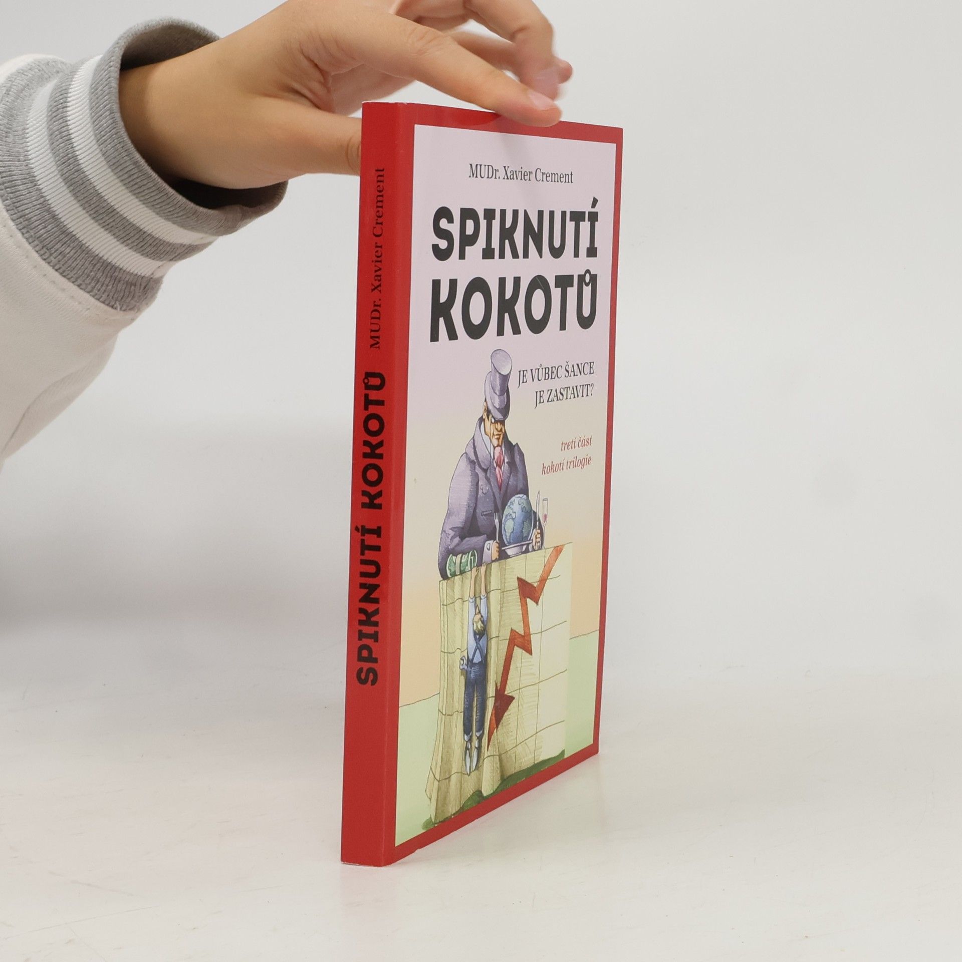 Xavier Crement Spiknutí kokotů
