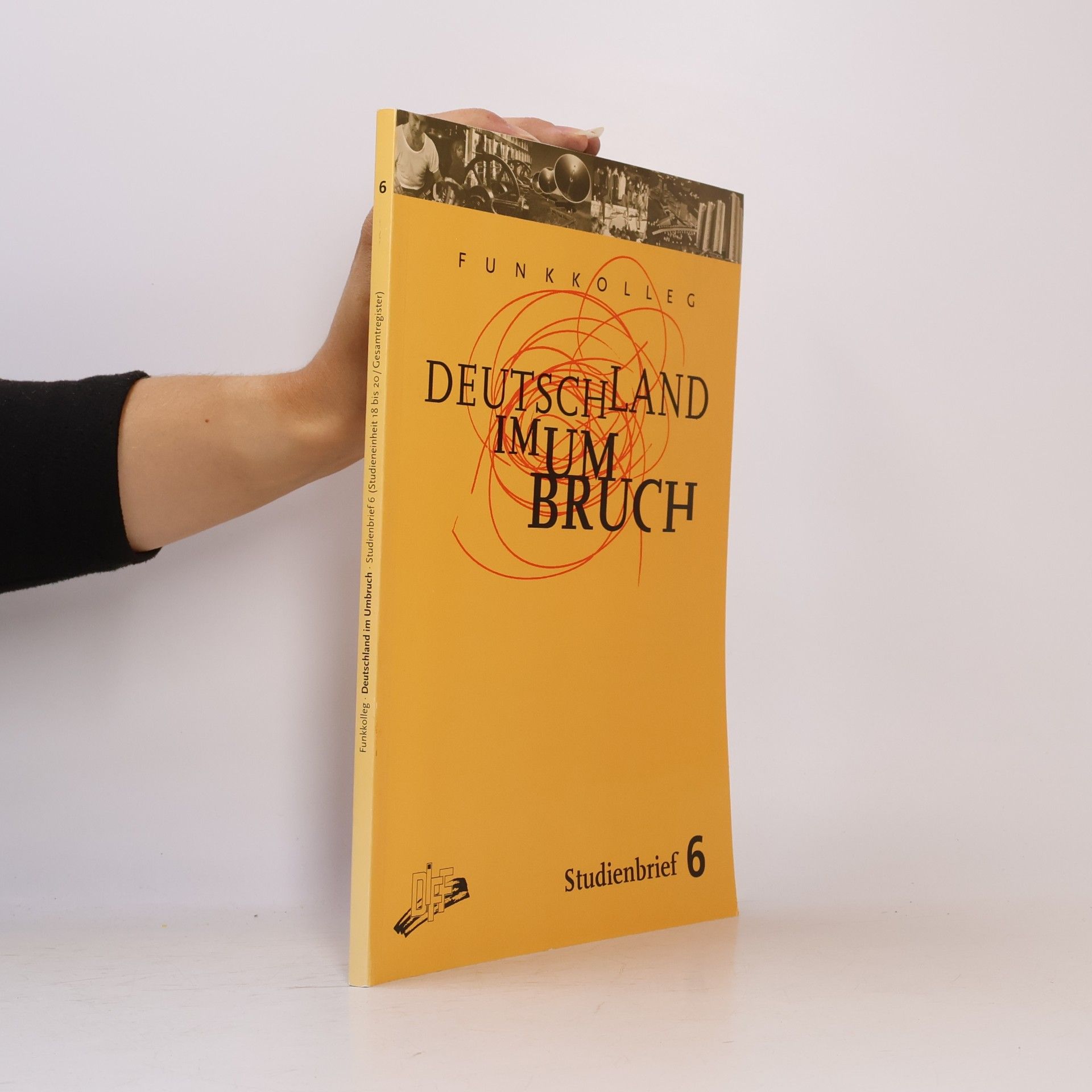Various authors Funkkolleg: Deutschland im Umbruch. Studienbrief 6