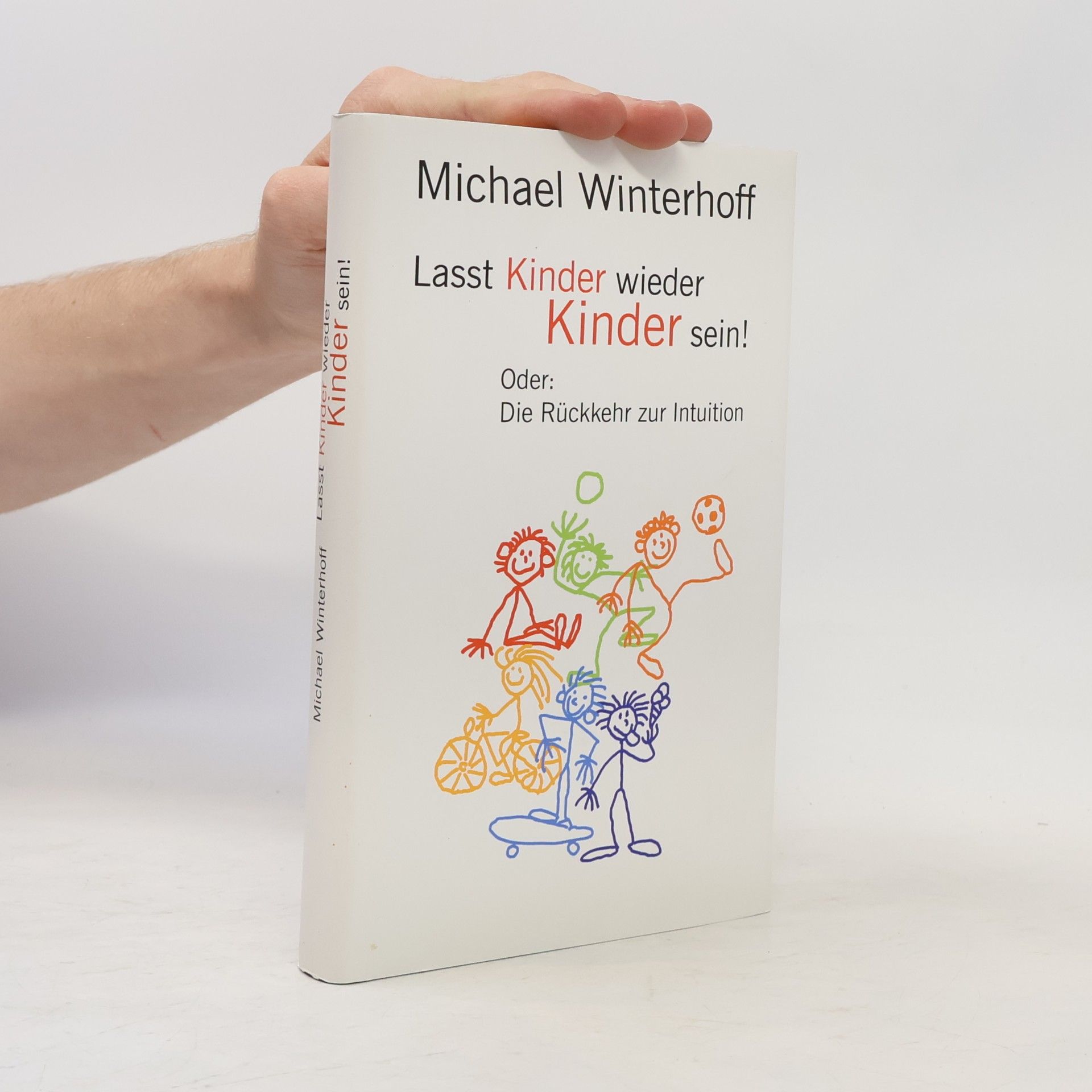 Michael Winterhoff Lasst Kinder wieder Kinder sein